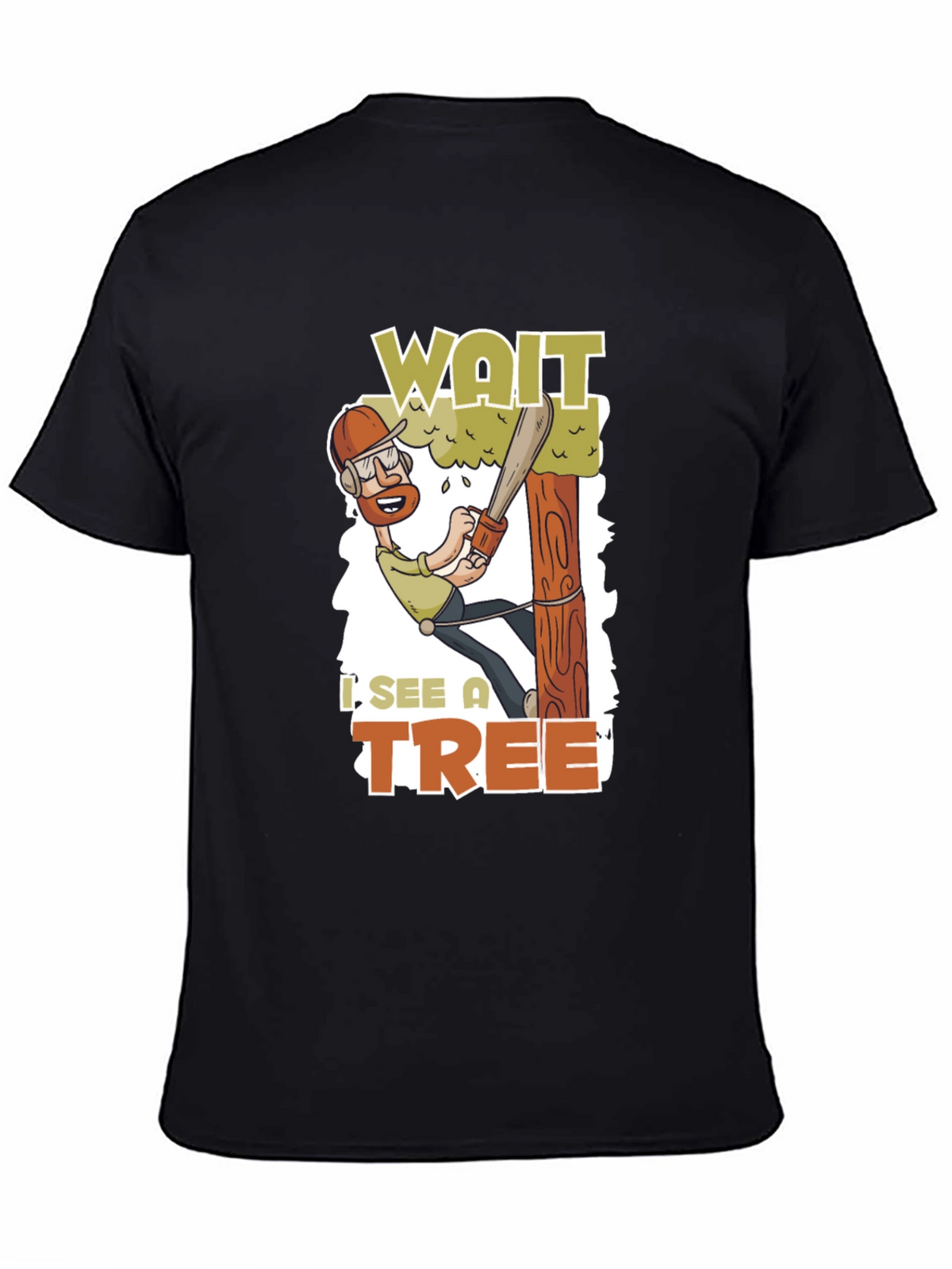 Wait I See a Tree Funny Arborist T-Shirt