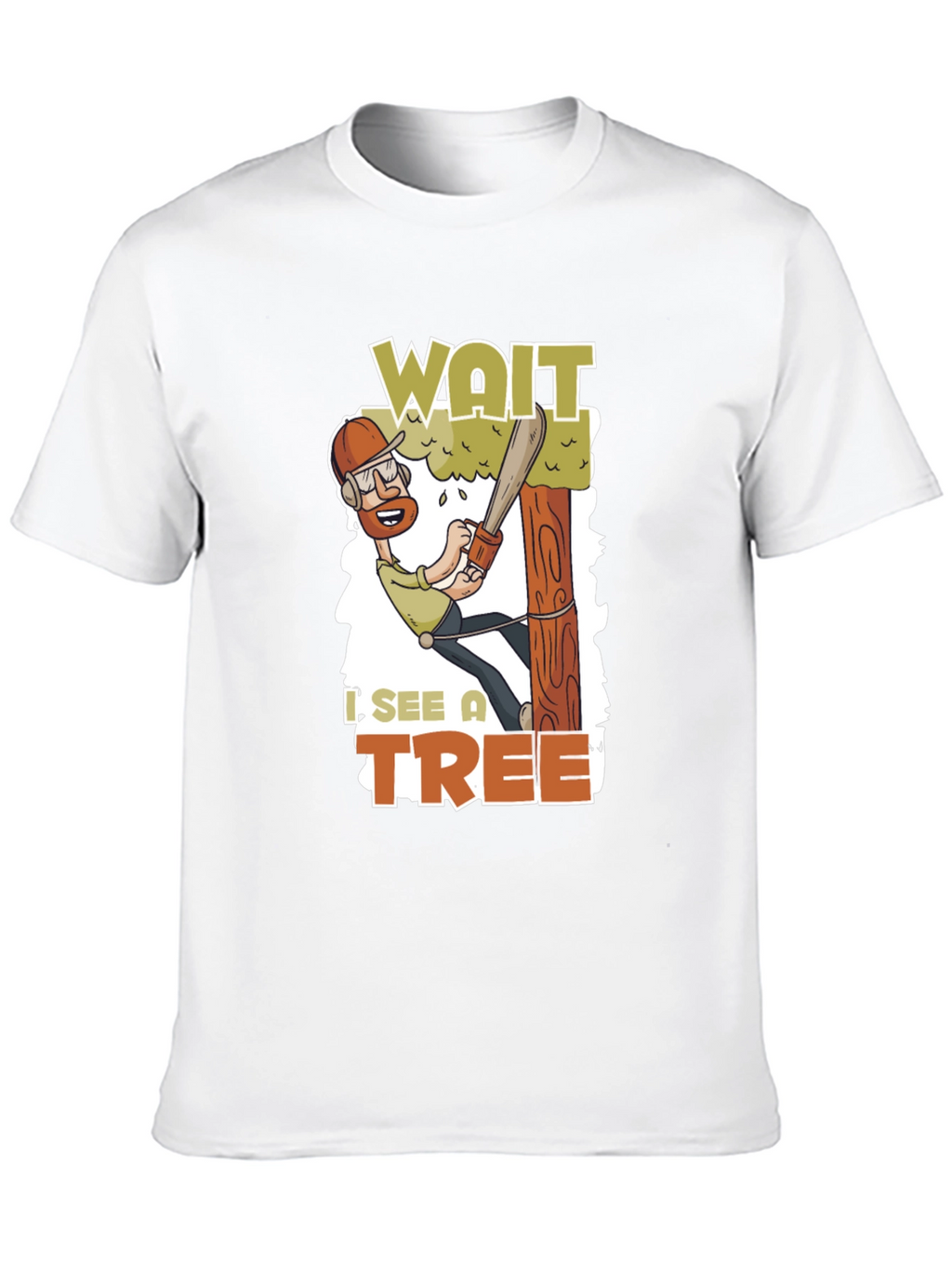 Wait I See a Tree Funny Arborist T-Shirt