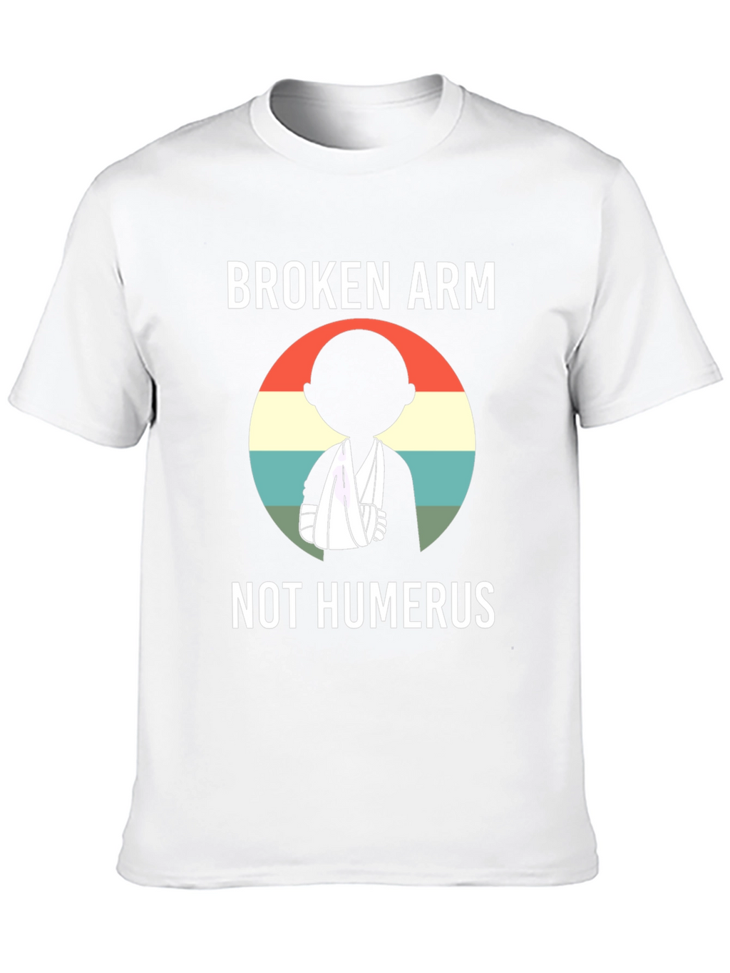 Broken Arm Humor T-Shirt