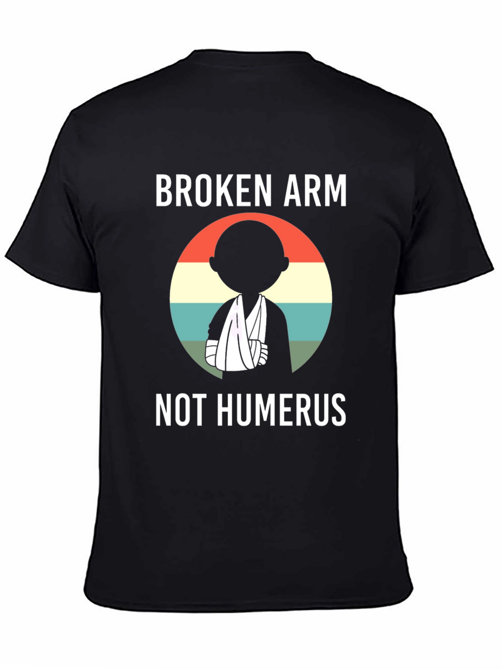 Broken Arm Humor T-Shirt