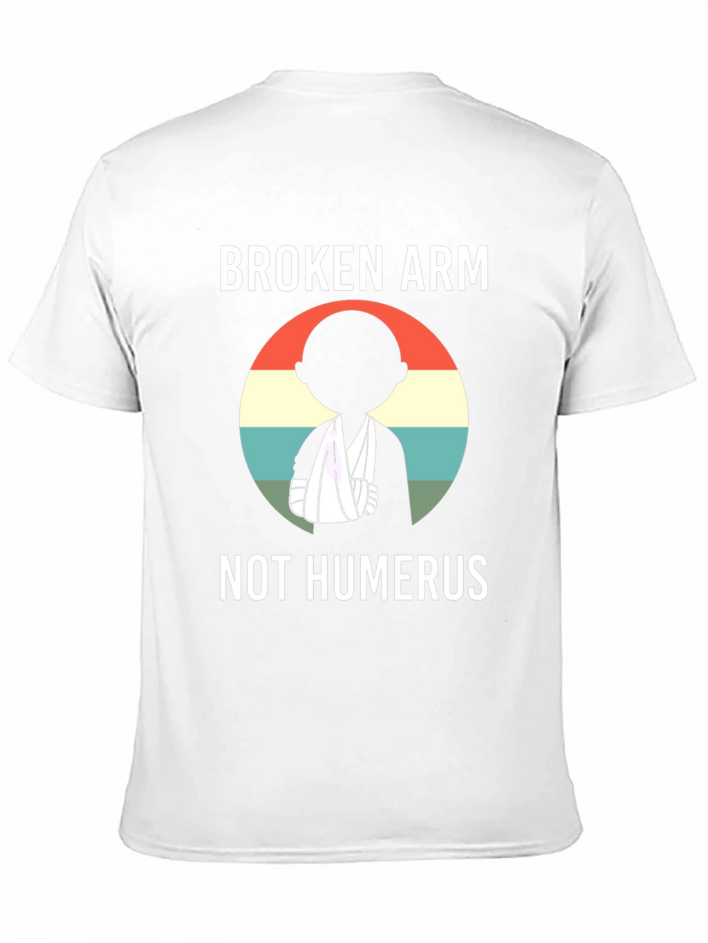 Broken Arm Humor T-Shirt
