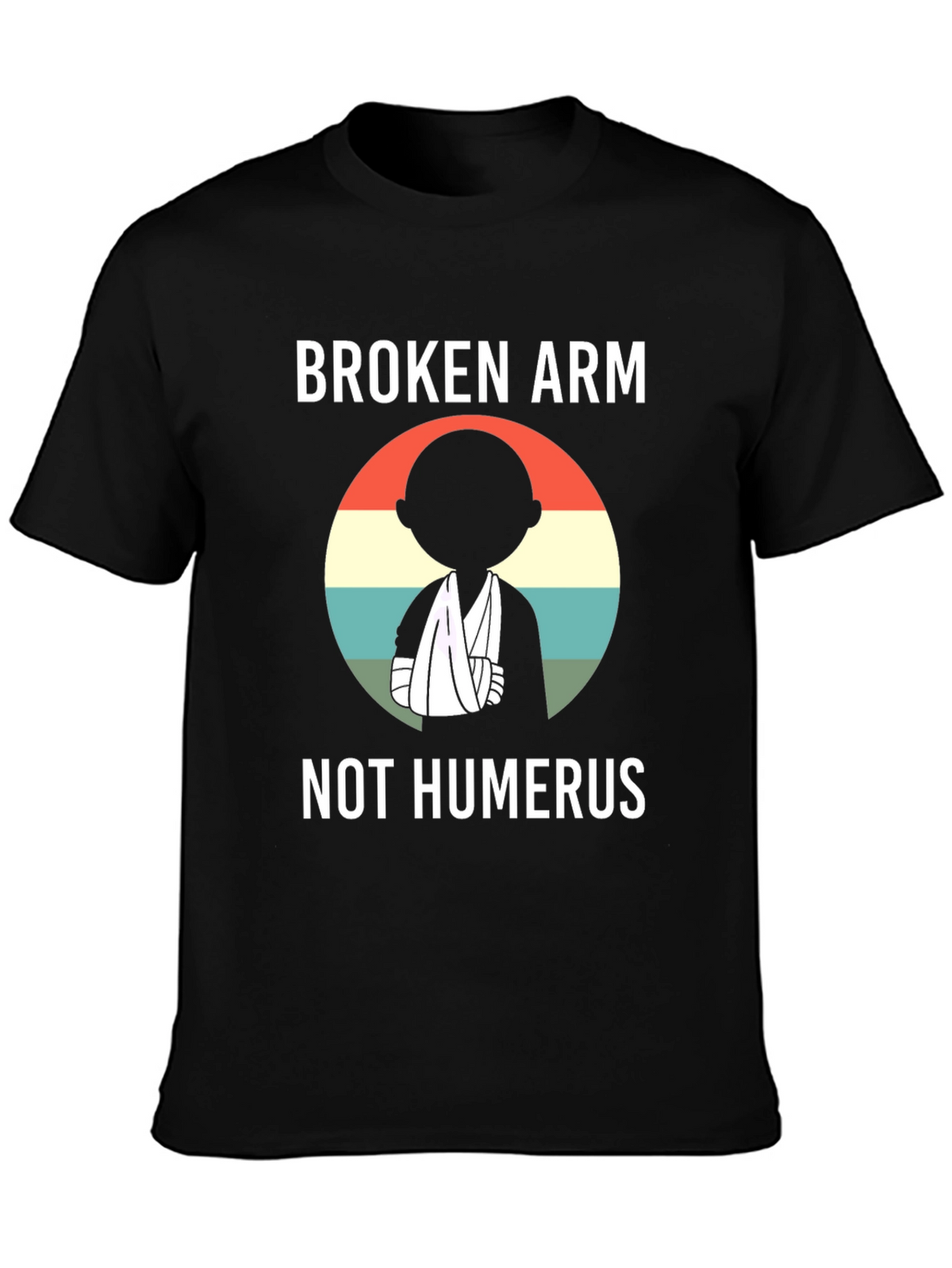 Broken Arm Humor T-Shirt