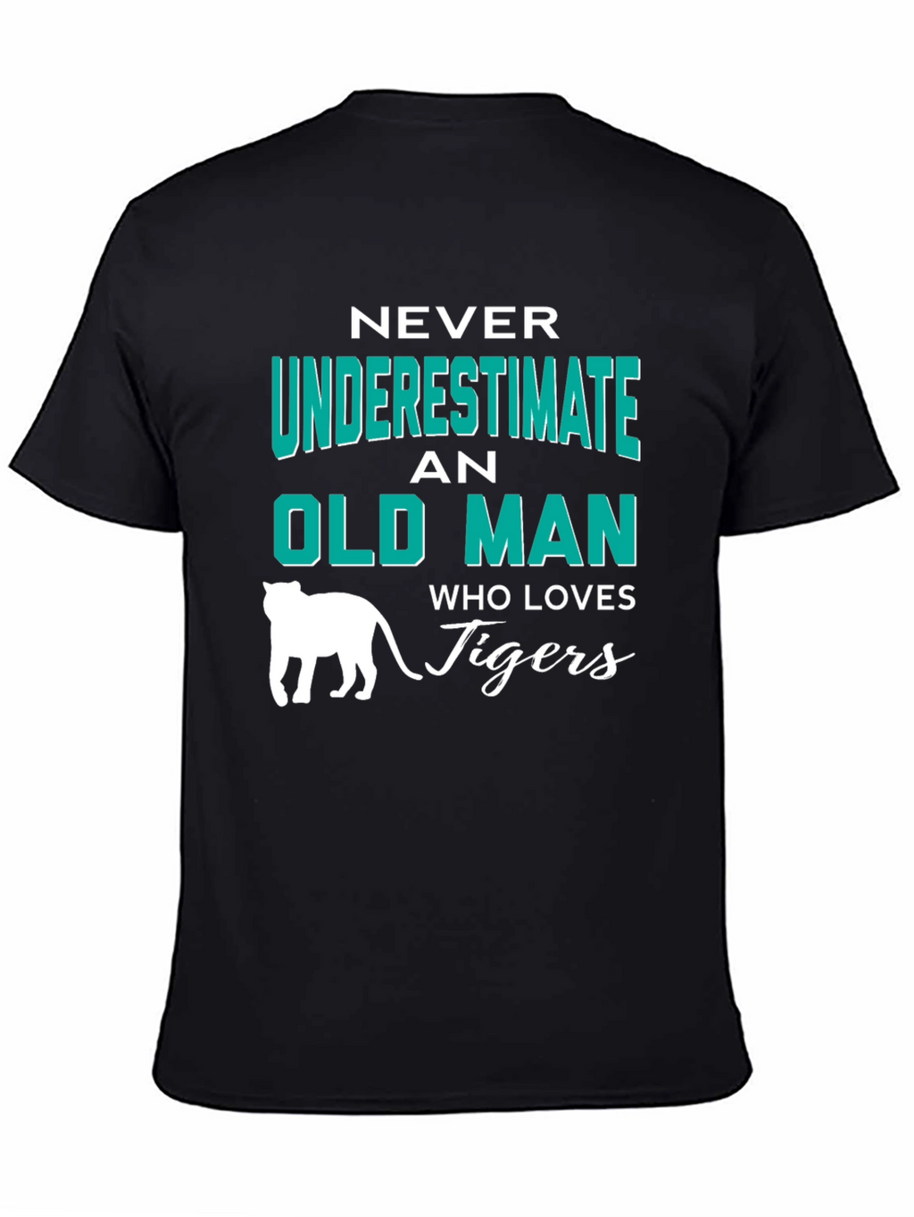Never Underestimate an Old Man Who Loves Tigers T-Shirt