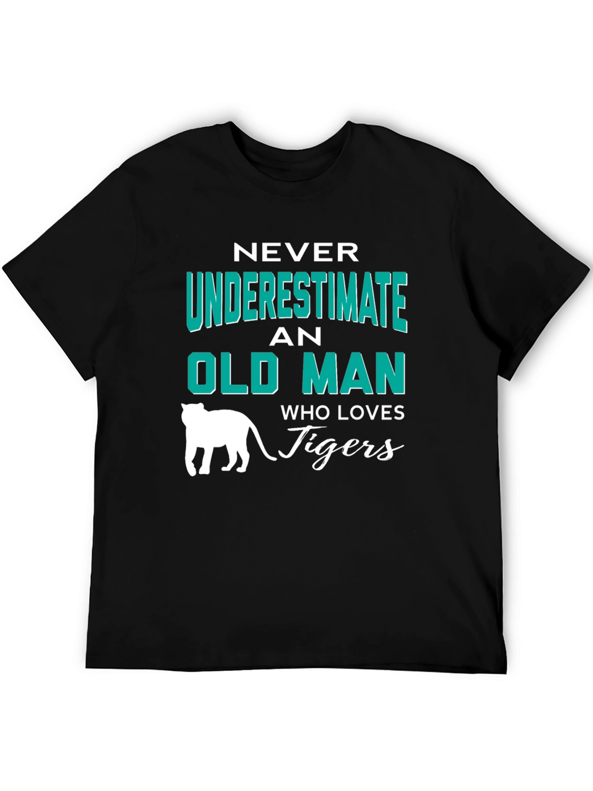 Never Underestimate an Old Man Who Loves Tigers T-Shirt