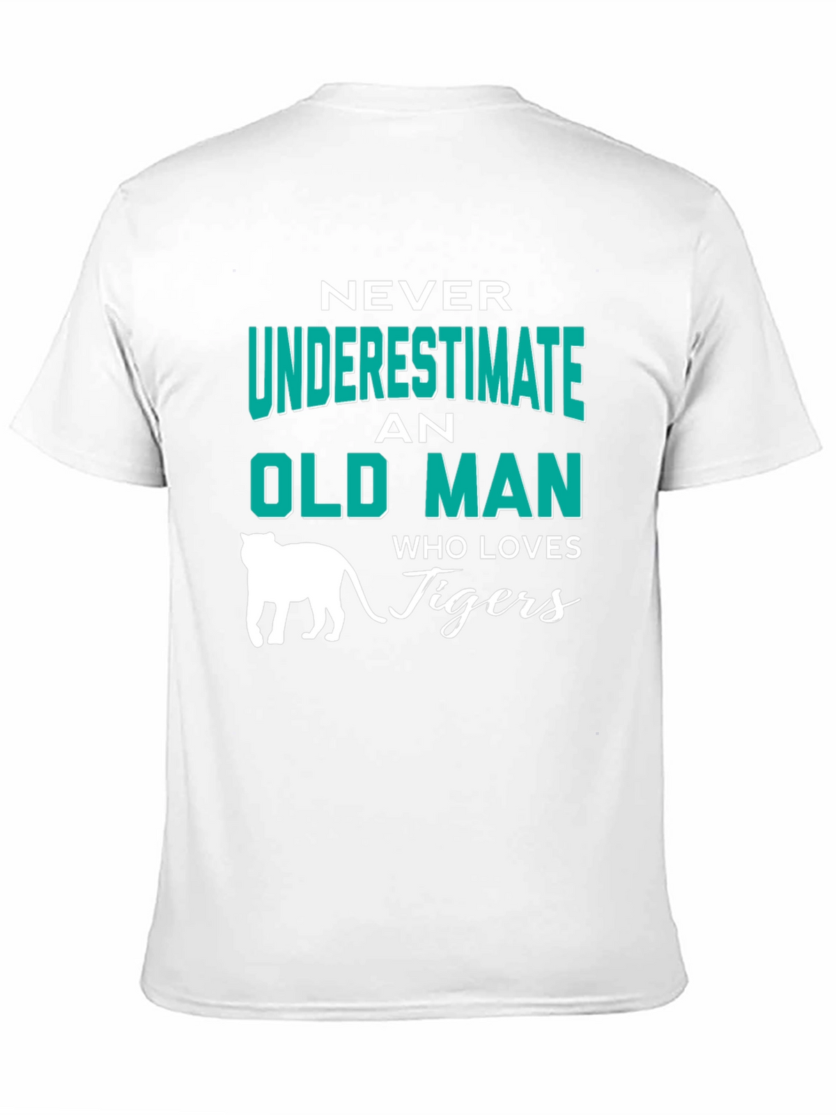 Never Underestimate an Old Man Who Loves Tigers T-Shirt