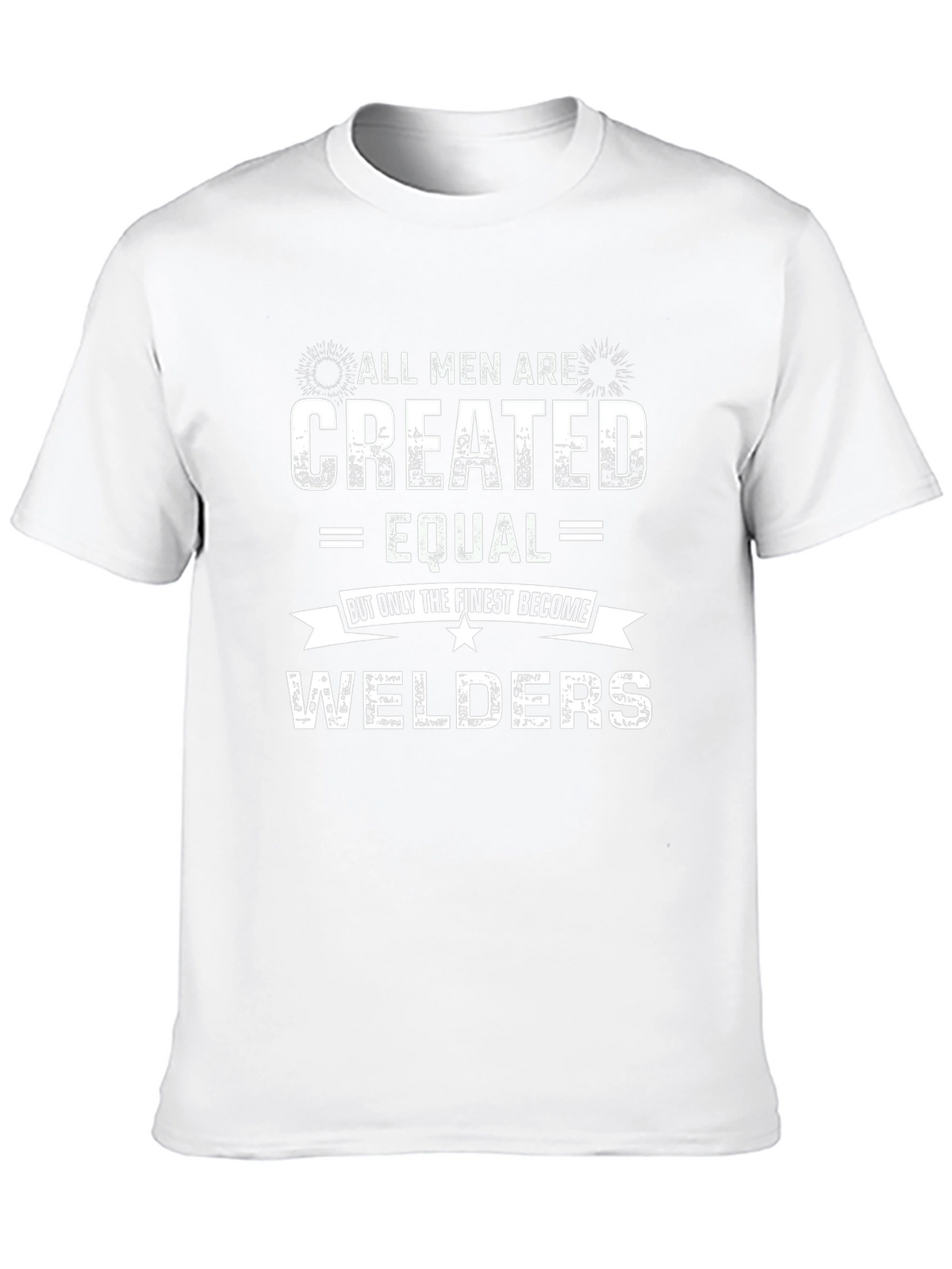 All Men Are Created Equal Welders Graphic Tee