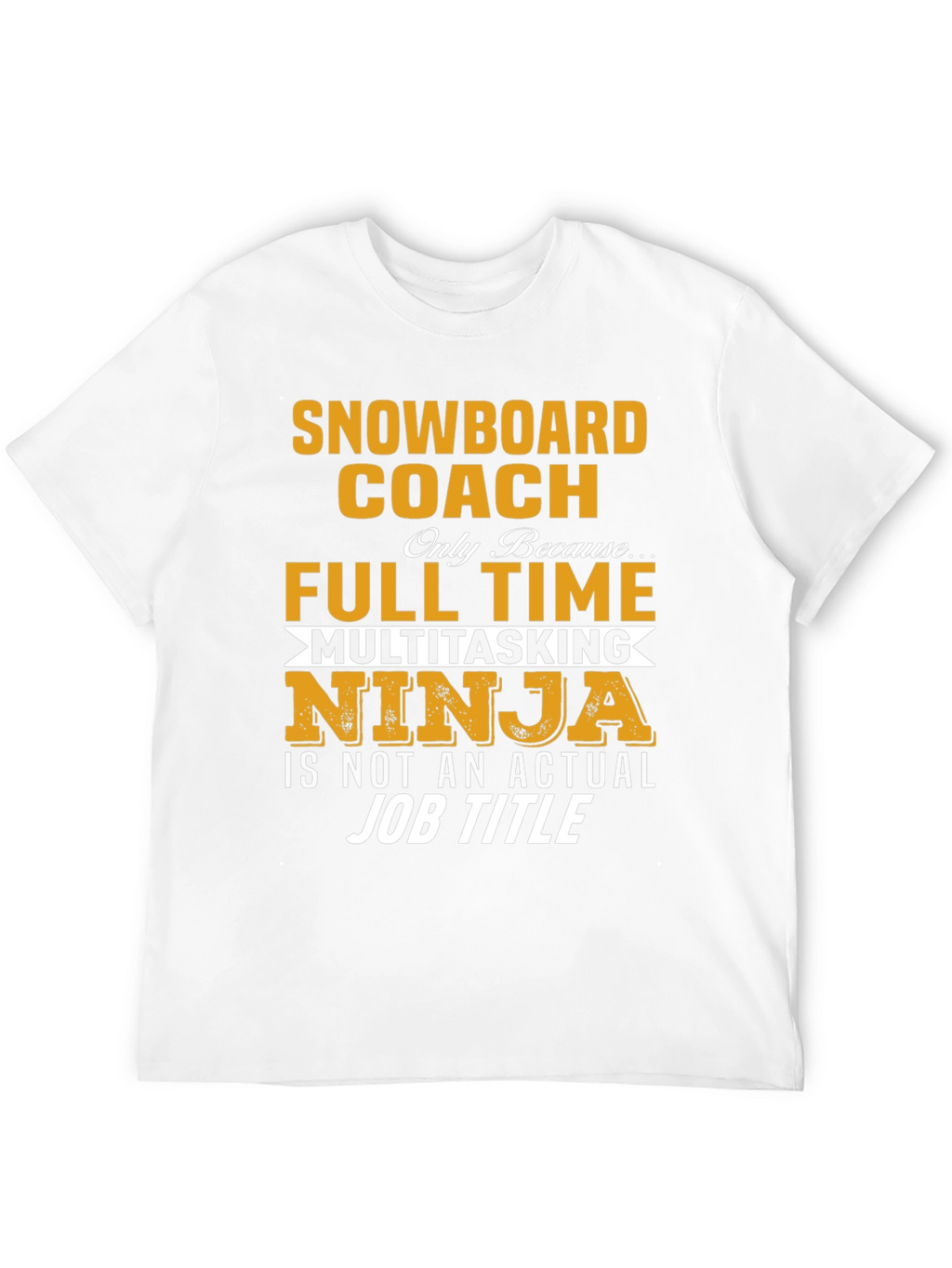 Snowboard Coach T-Shirt - Multitasking Ninja