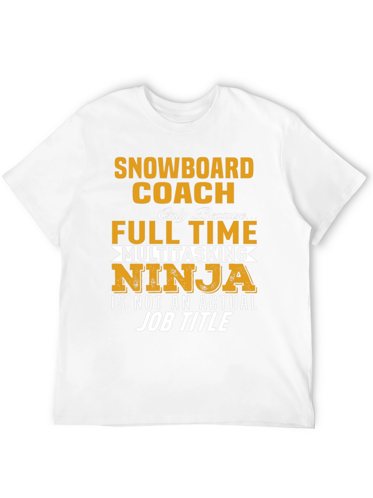 Snowboard Coach T-Shirt - Multitasking Ninja