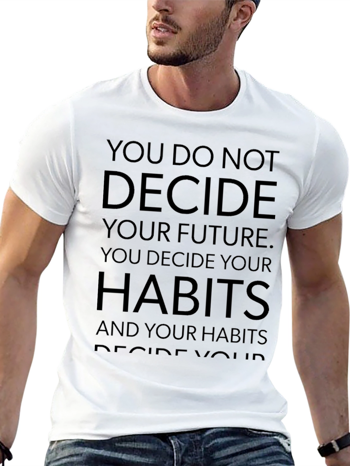 Habits T-Shirt: Decide Your Future