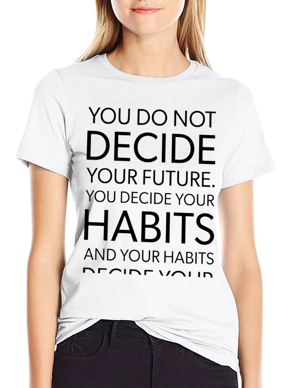 Habits T-Shirt: Decide Your Future