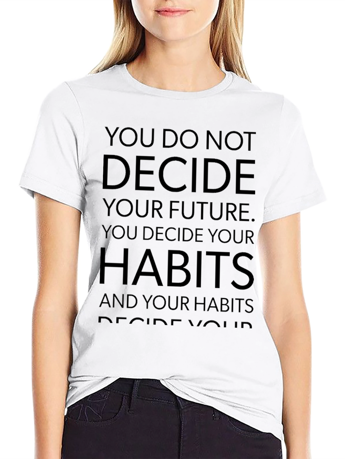 Habits T-Shirt: Decide Your Future