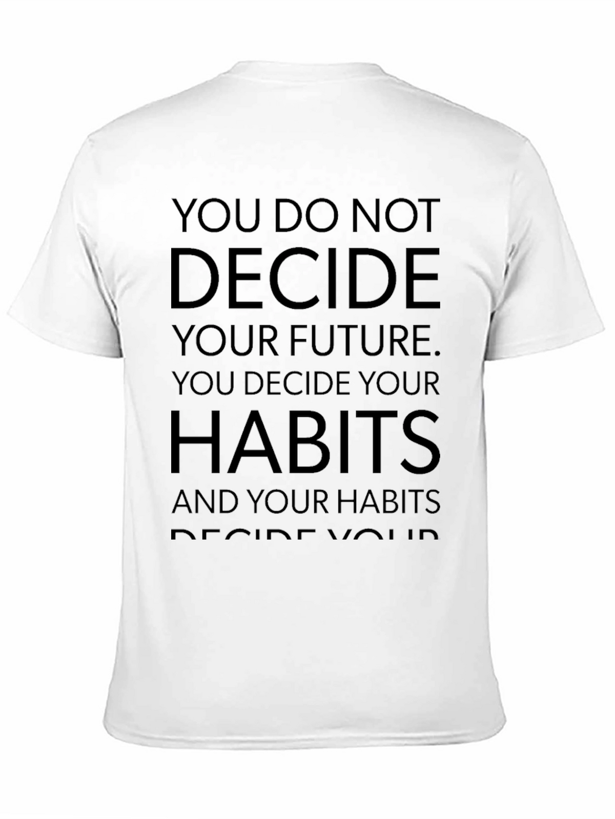 Habits T-Shirt: Decide Your Future