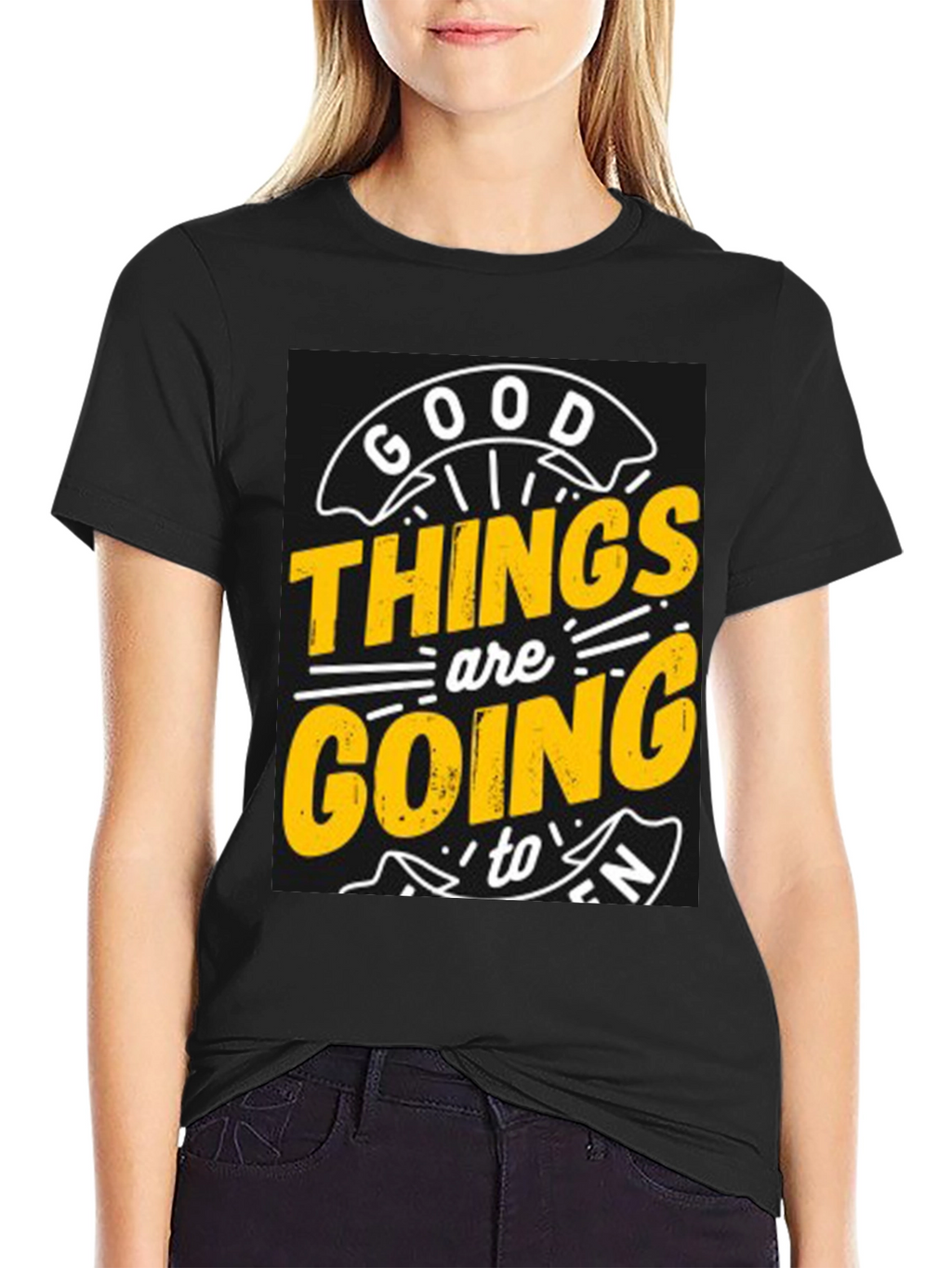 Good Things are Going to T-Shirt