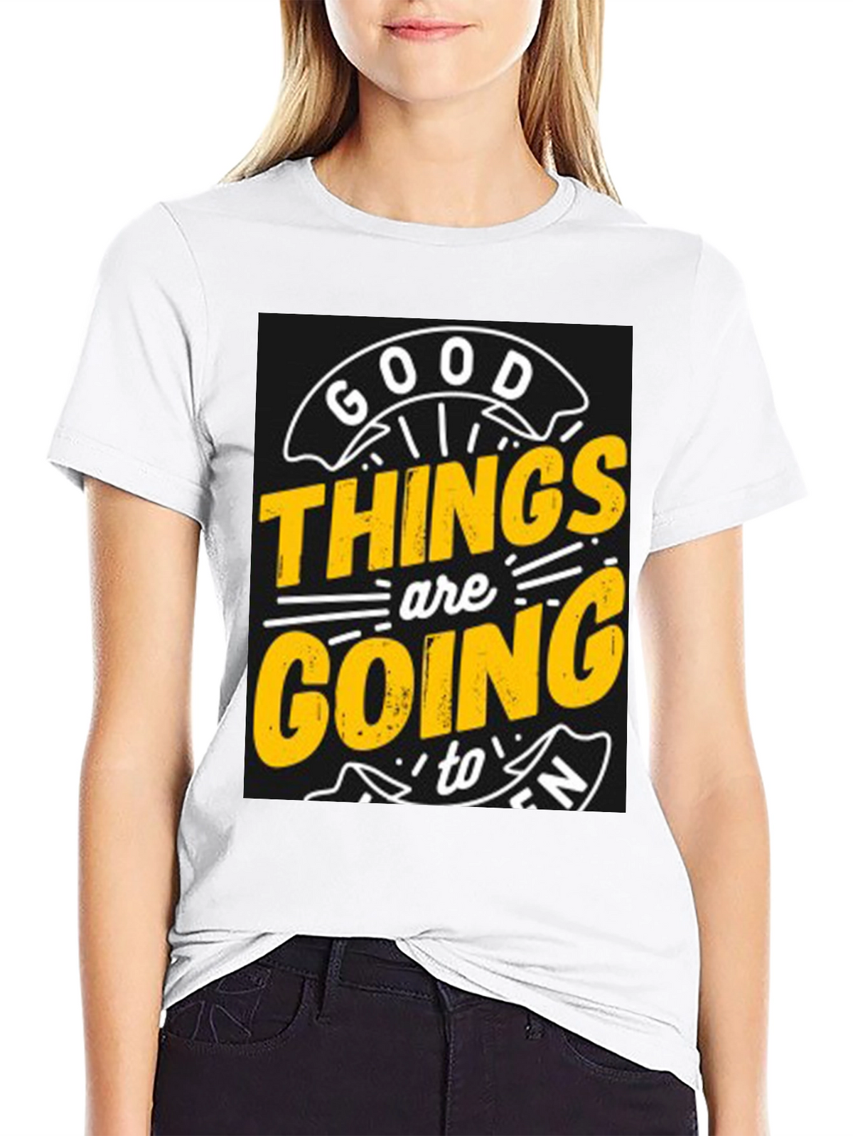Good Things are Going to T-Shirt