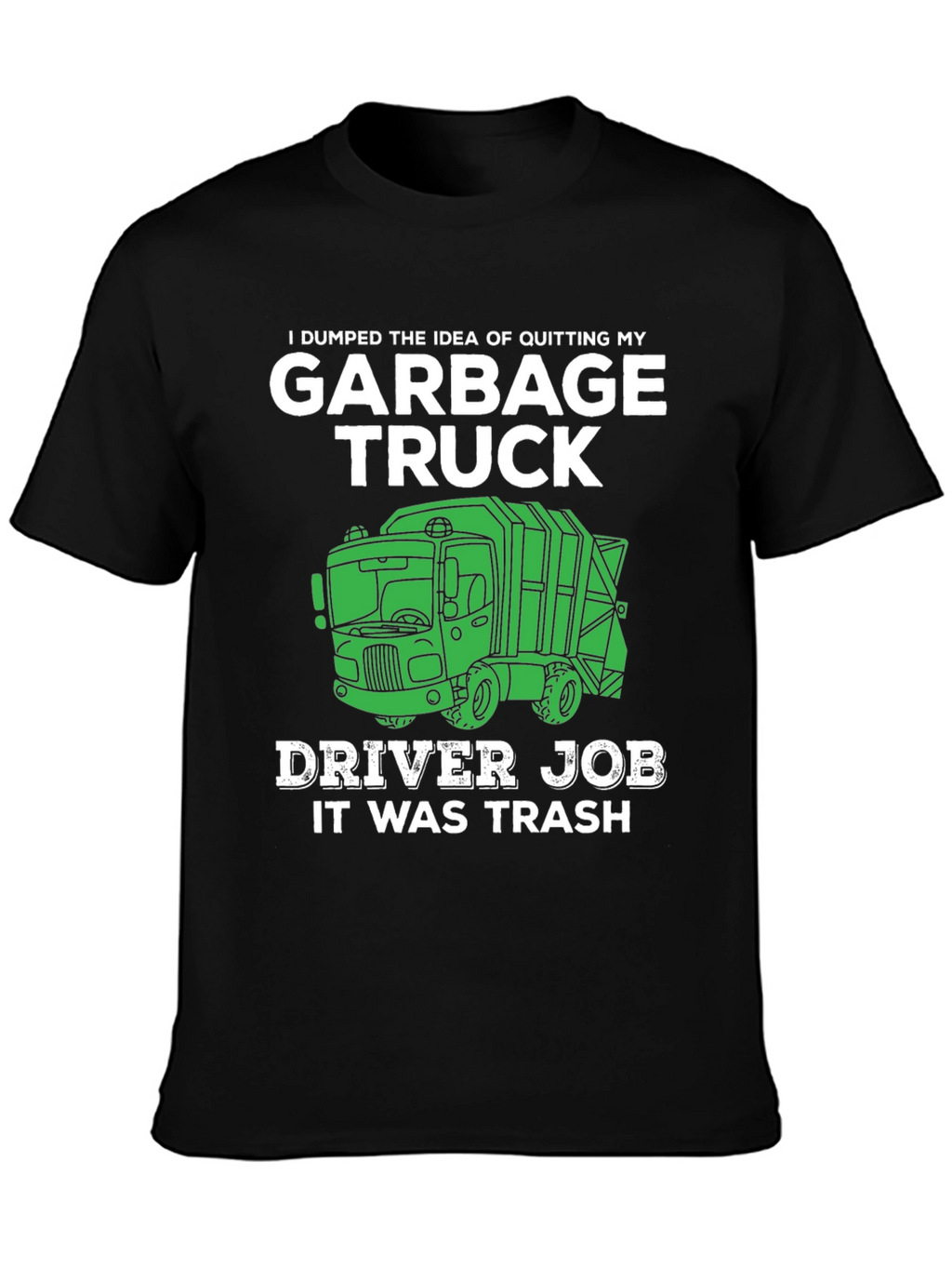 Garbage Truck Driver Funny T-Shirt