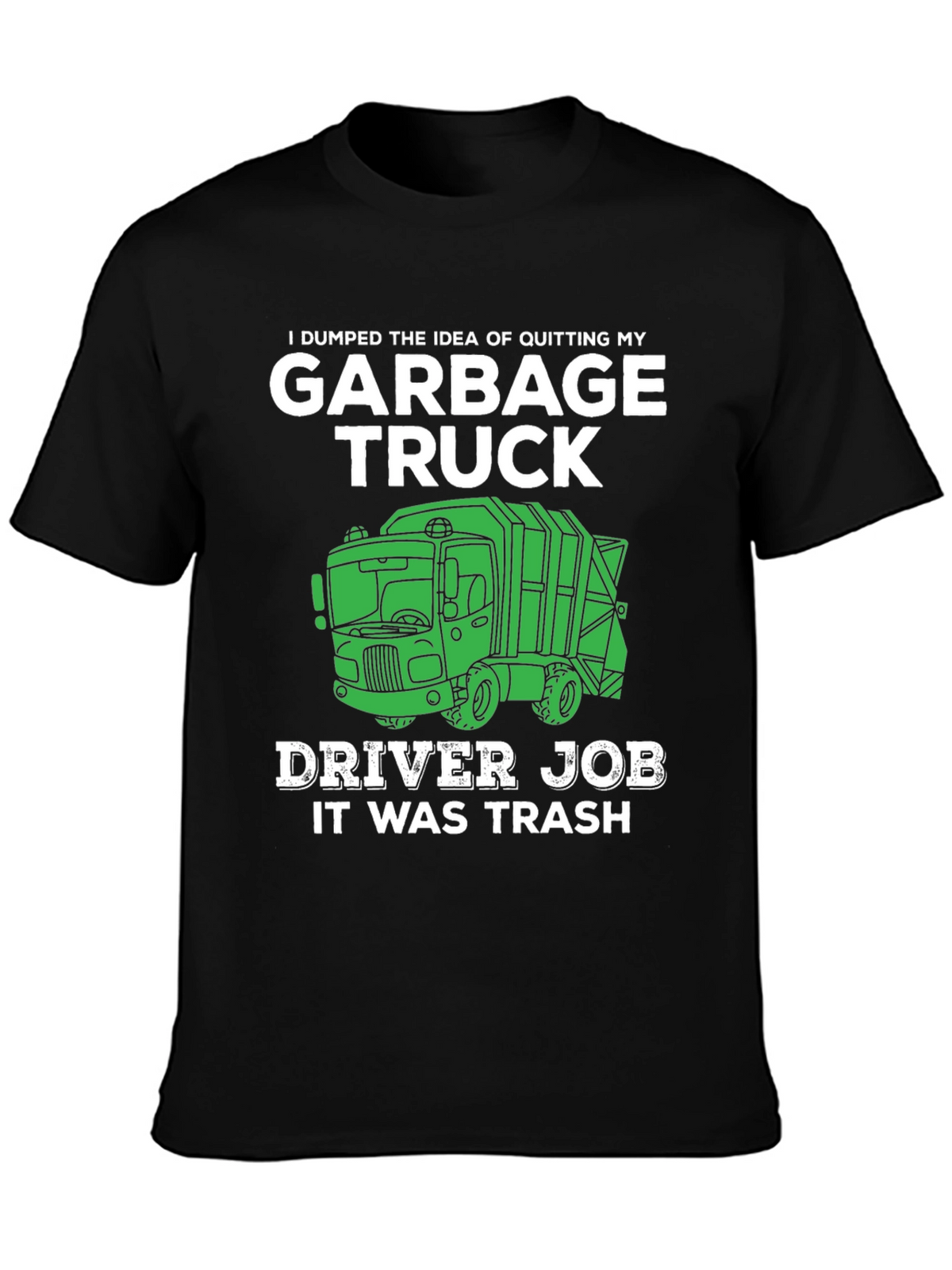 Garbage Truck Driver Funny T-Shirt