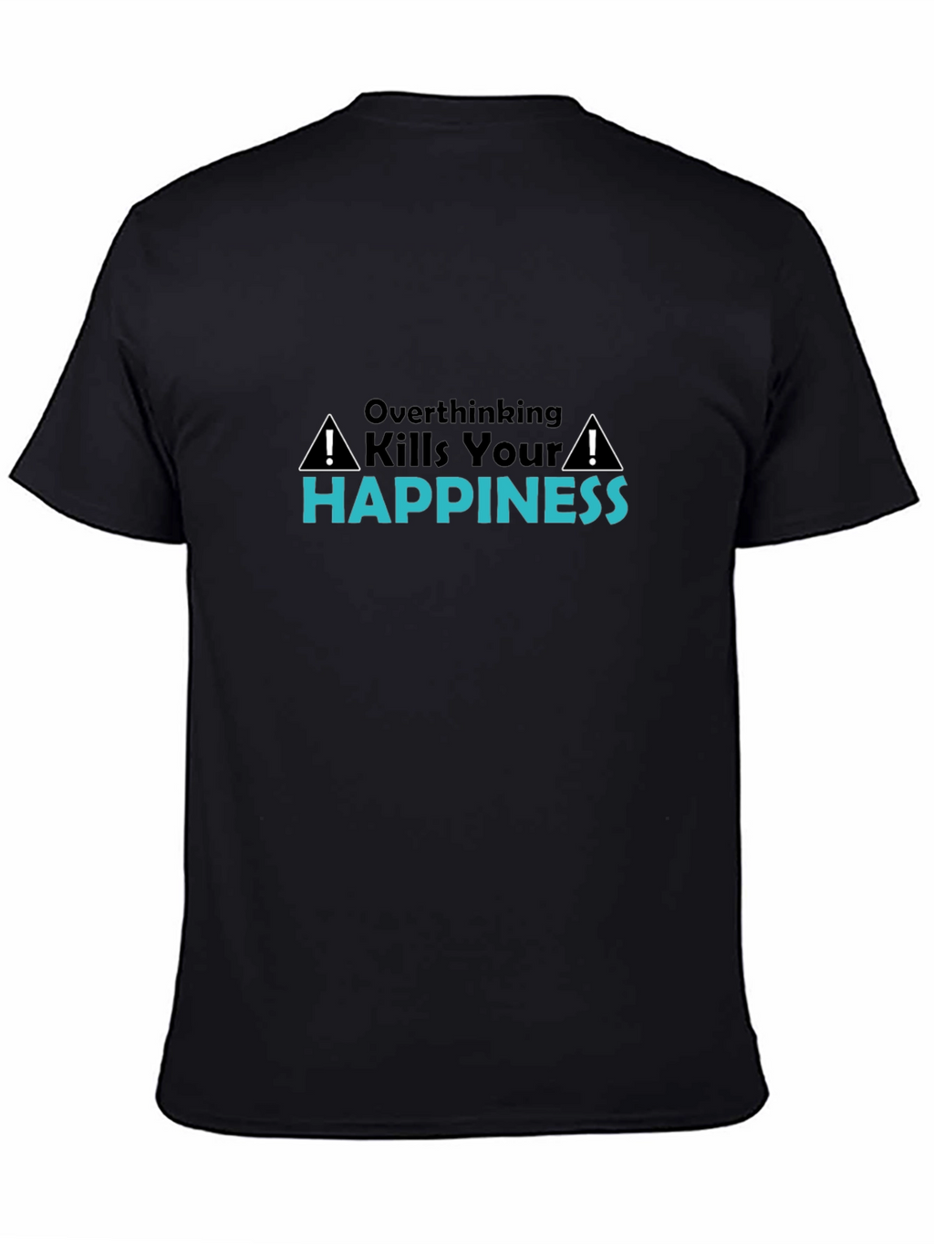 Overthinking Kills Happiness Black T-Shirt