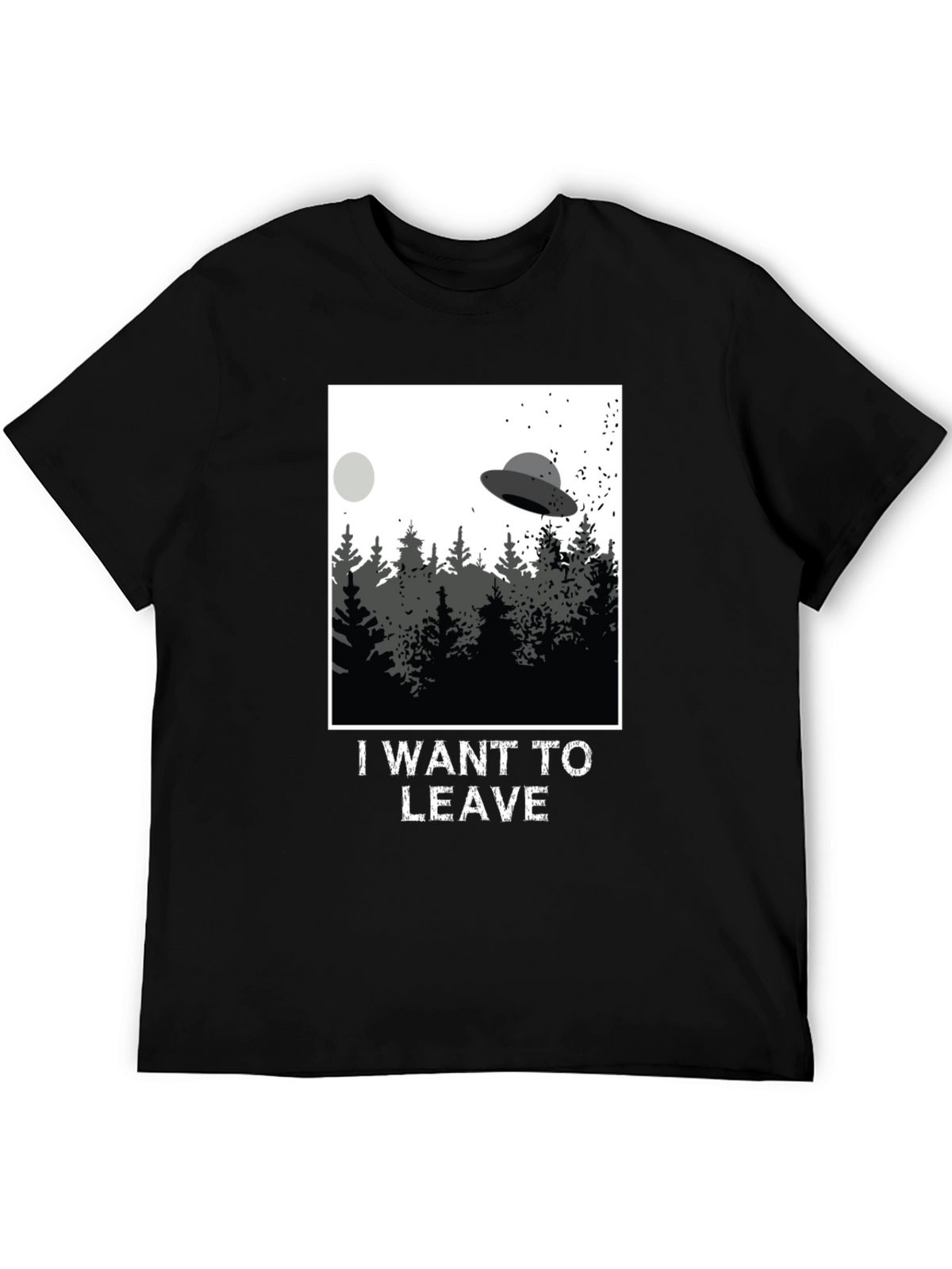 I Want To Leave UFO T-Shirt
