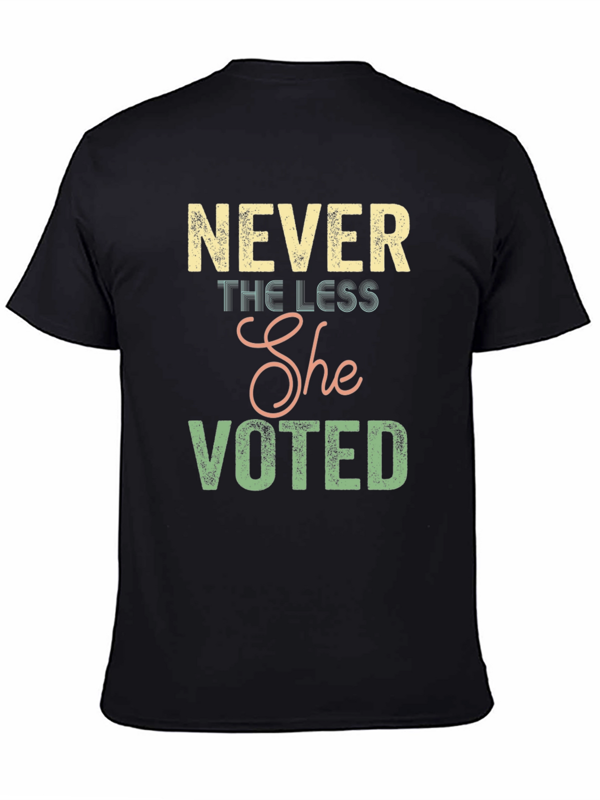 Never the Less She Voted Graphic Tee