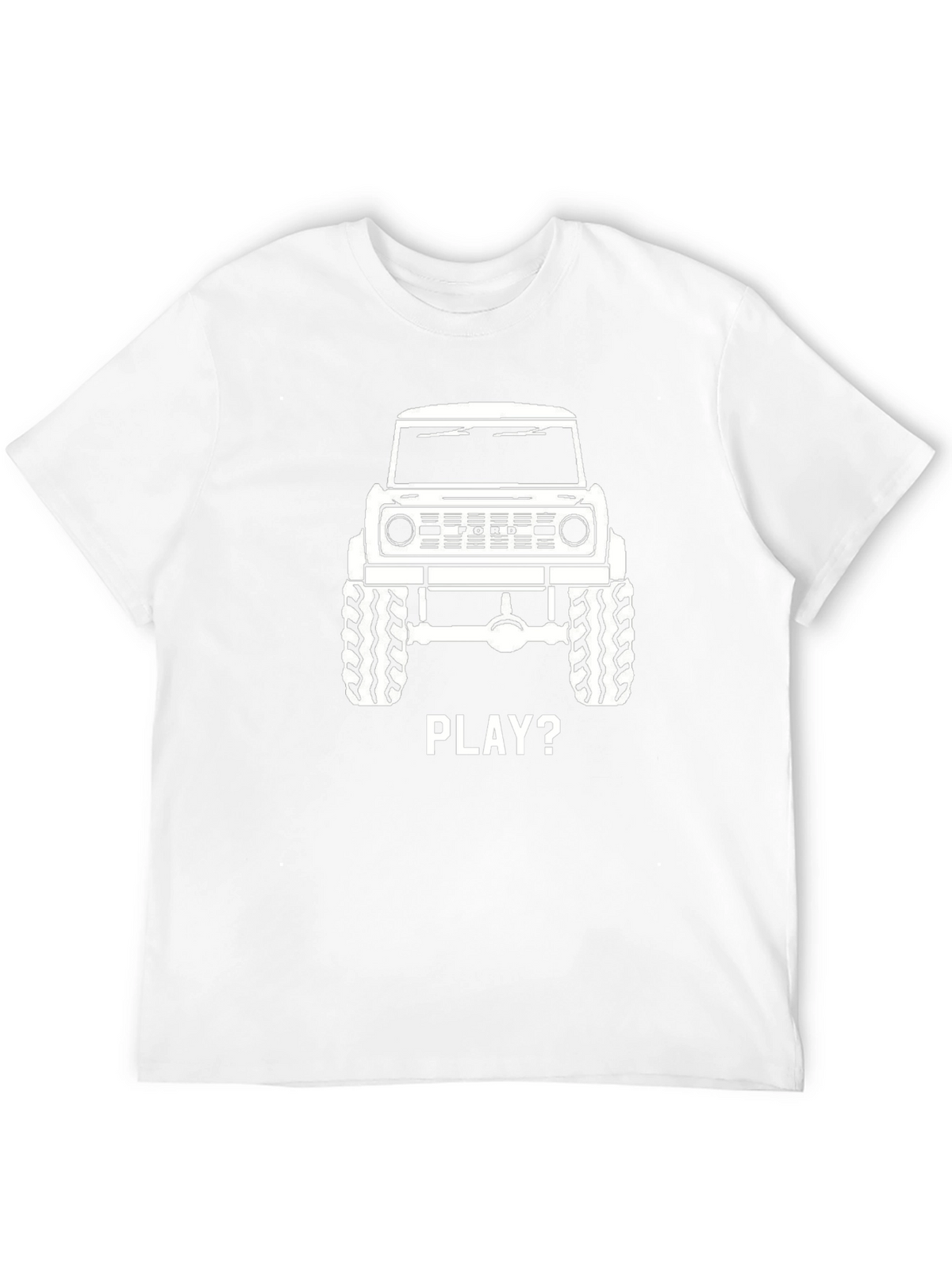 Ford Bronco T-Shirt - Lets Play Off-Road!