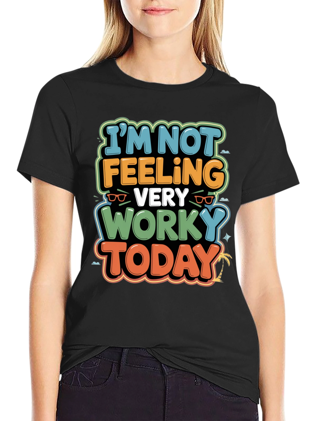 Funny Worky Today Graphic Tee