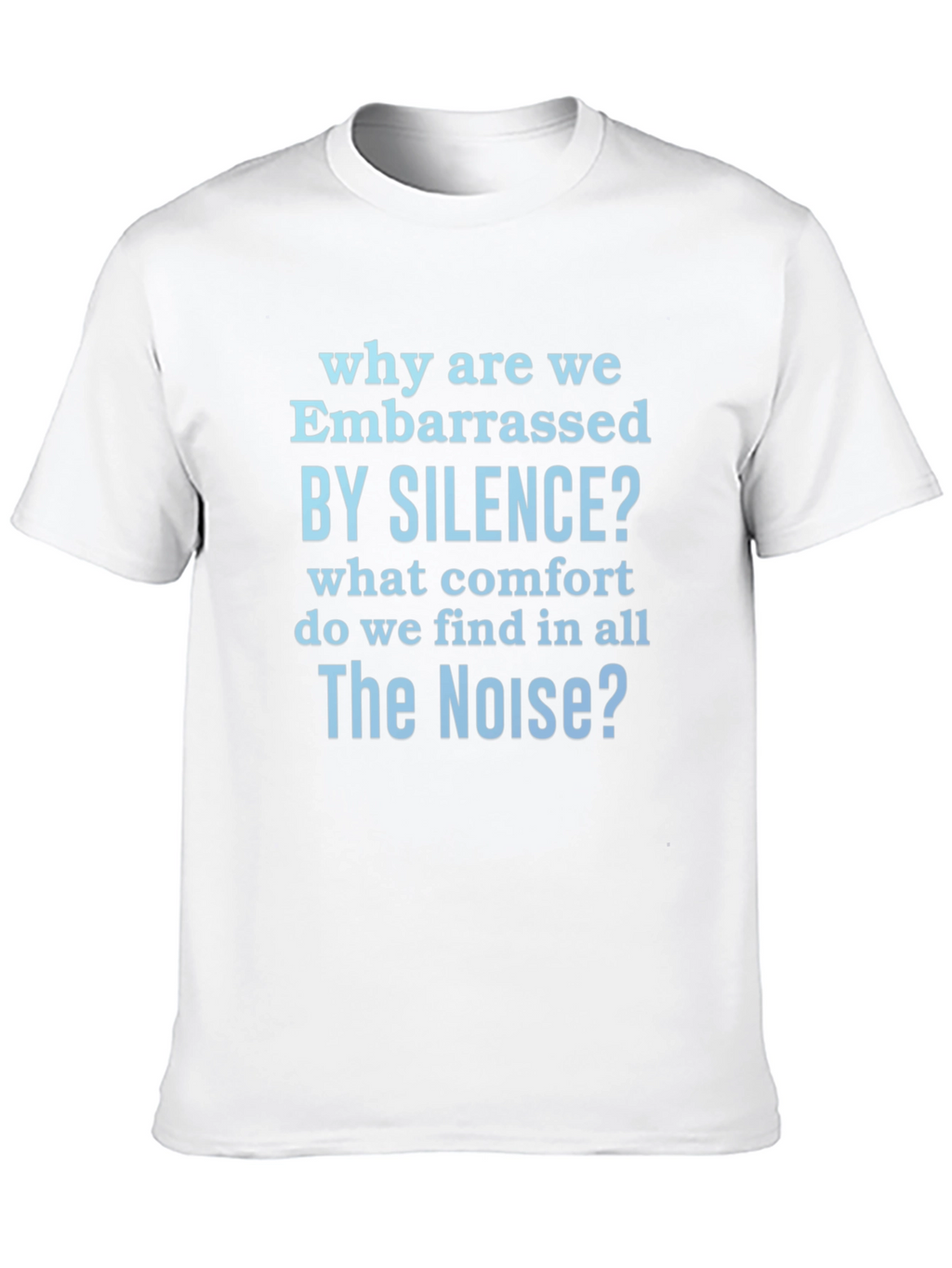 Embarrassed by Silence Graphic T-Shirt