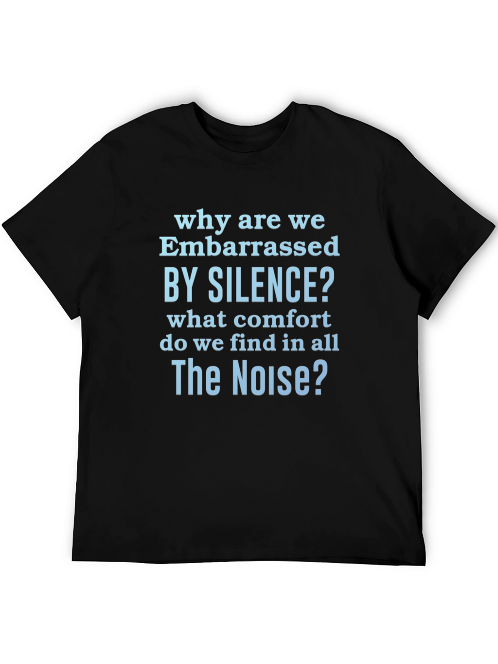 Embarrassed by Silence Graphic T-Shirt