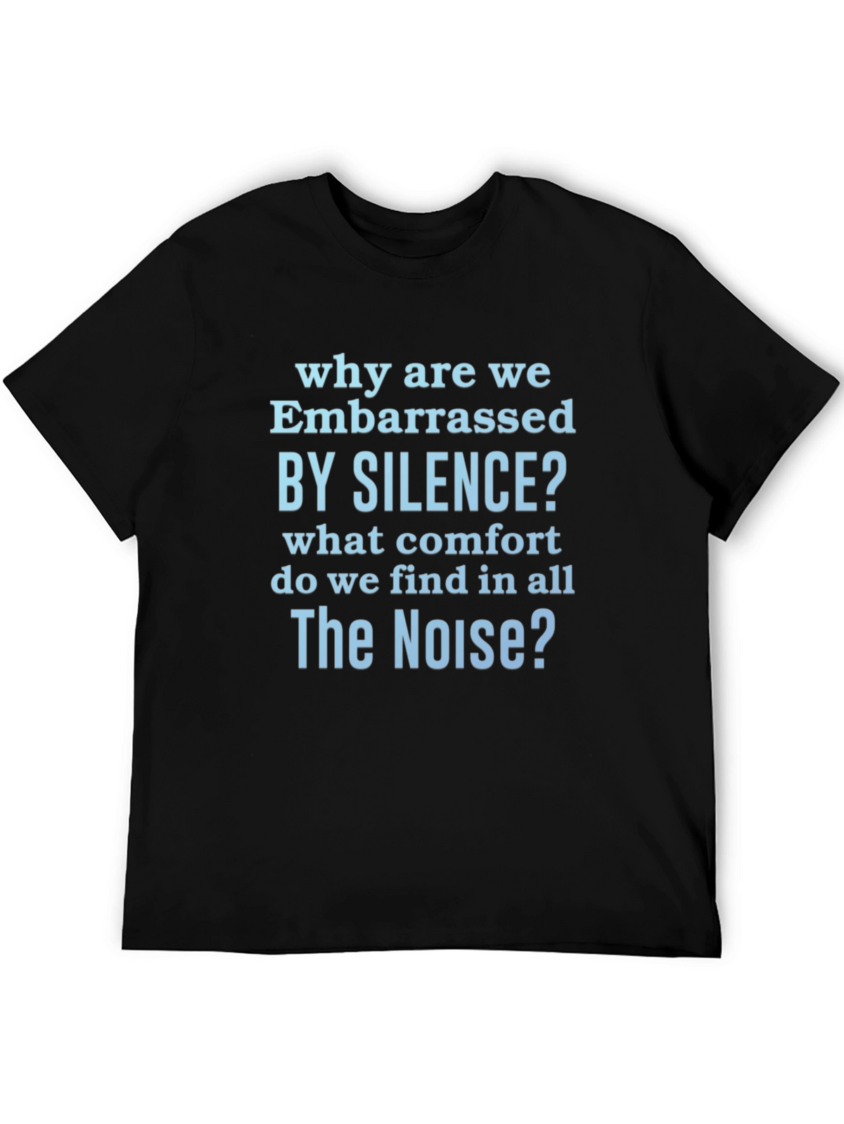 Embarrassed by Silence Graphic T-Shirt