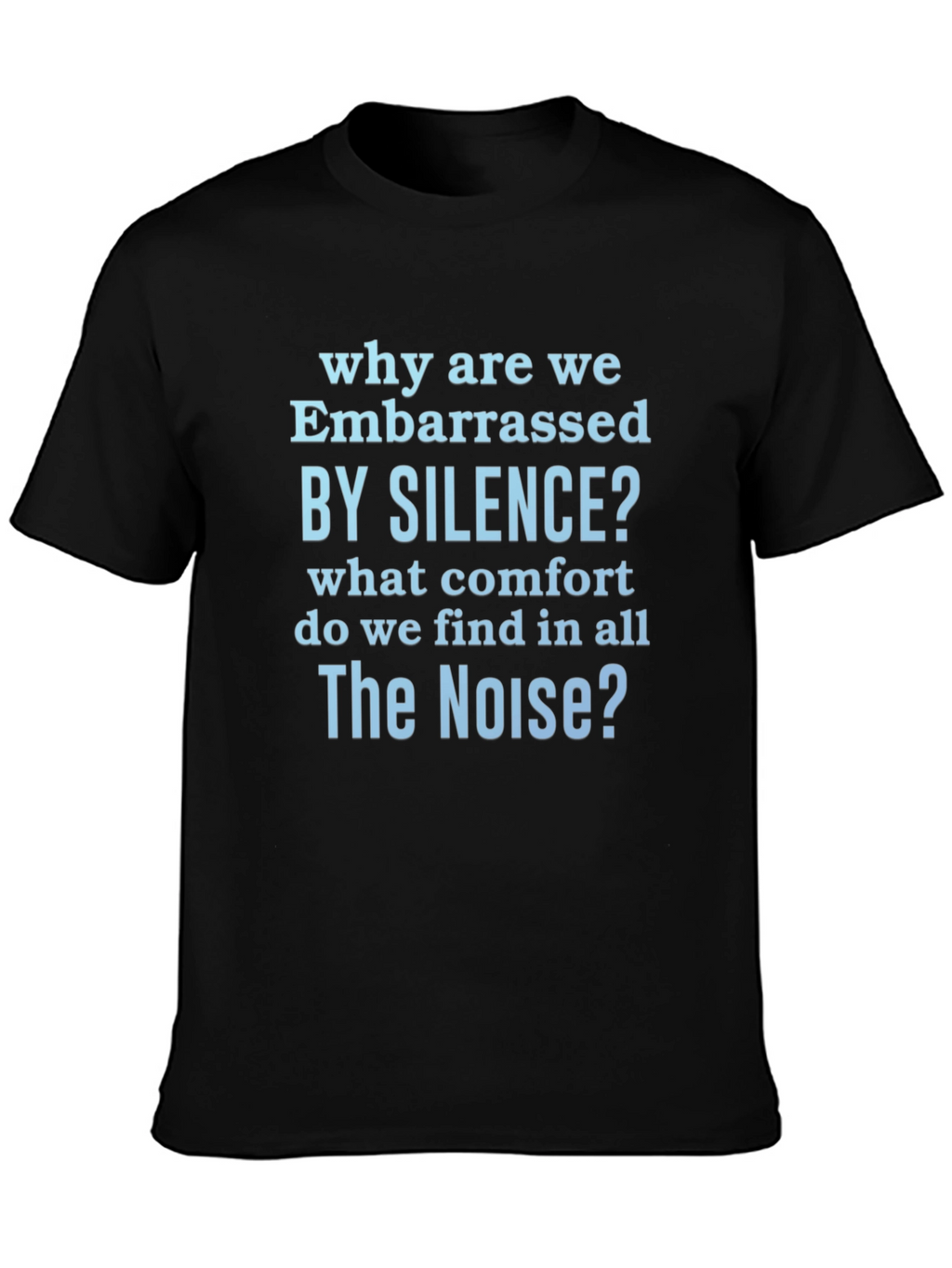 Embarrassed by Silence Graphic T-Shirt