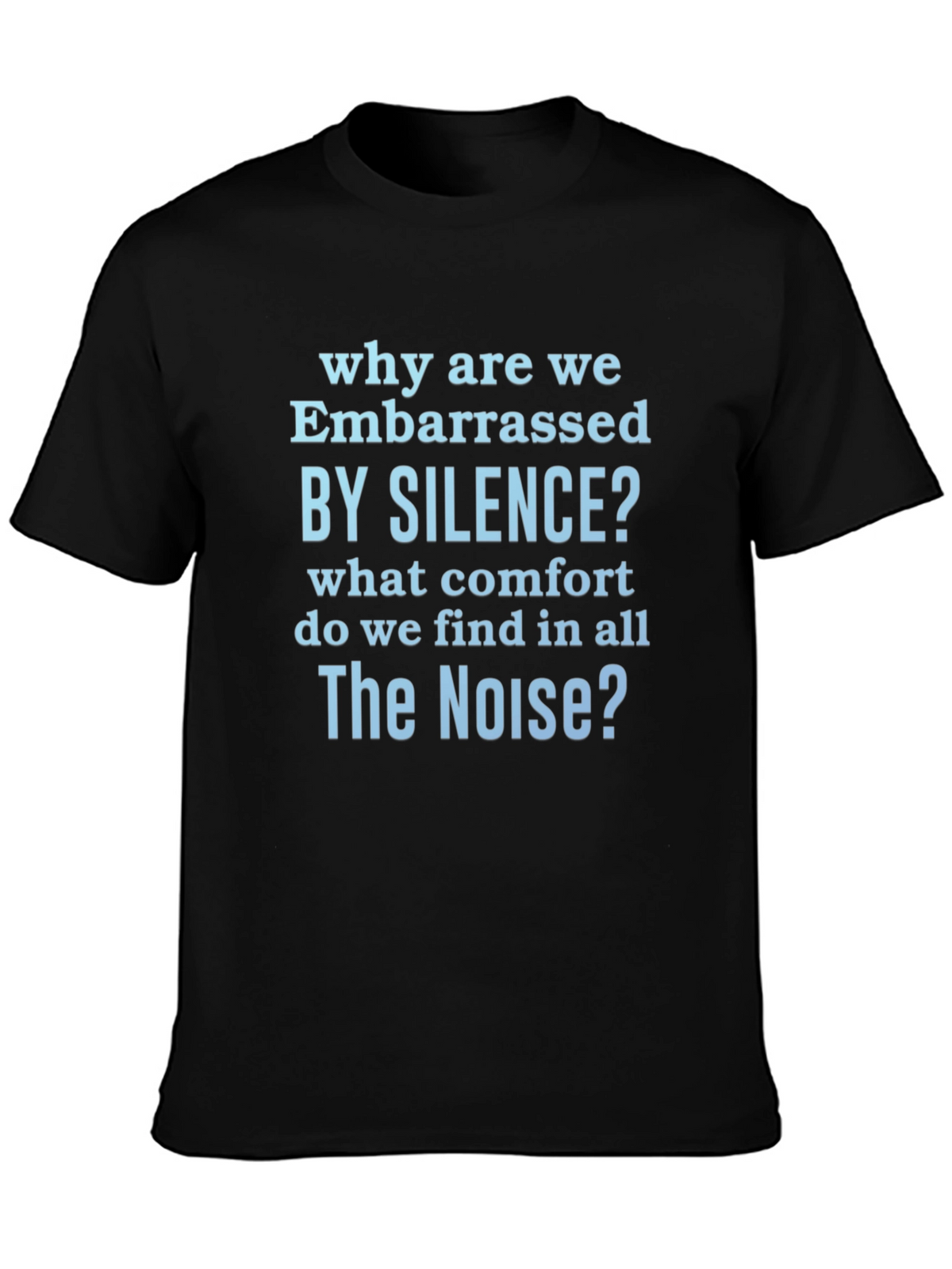 Embarrassed by Silence Graphic T-Shirt