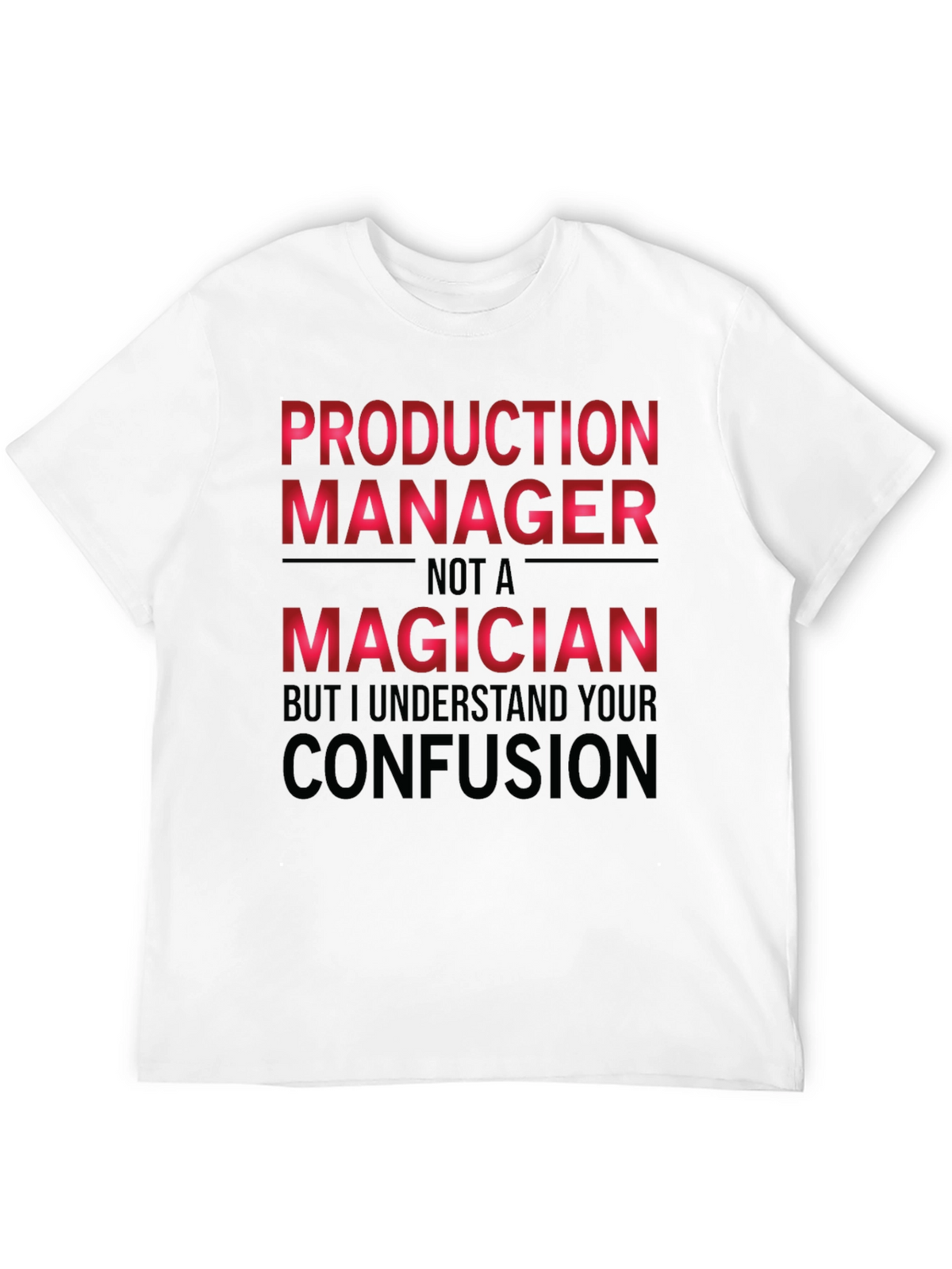 Production Manager Funny T-Shirt
