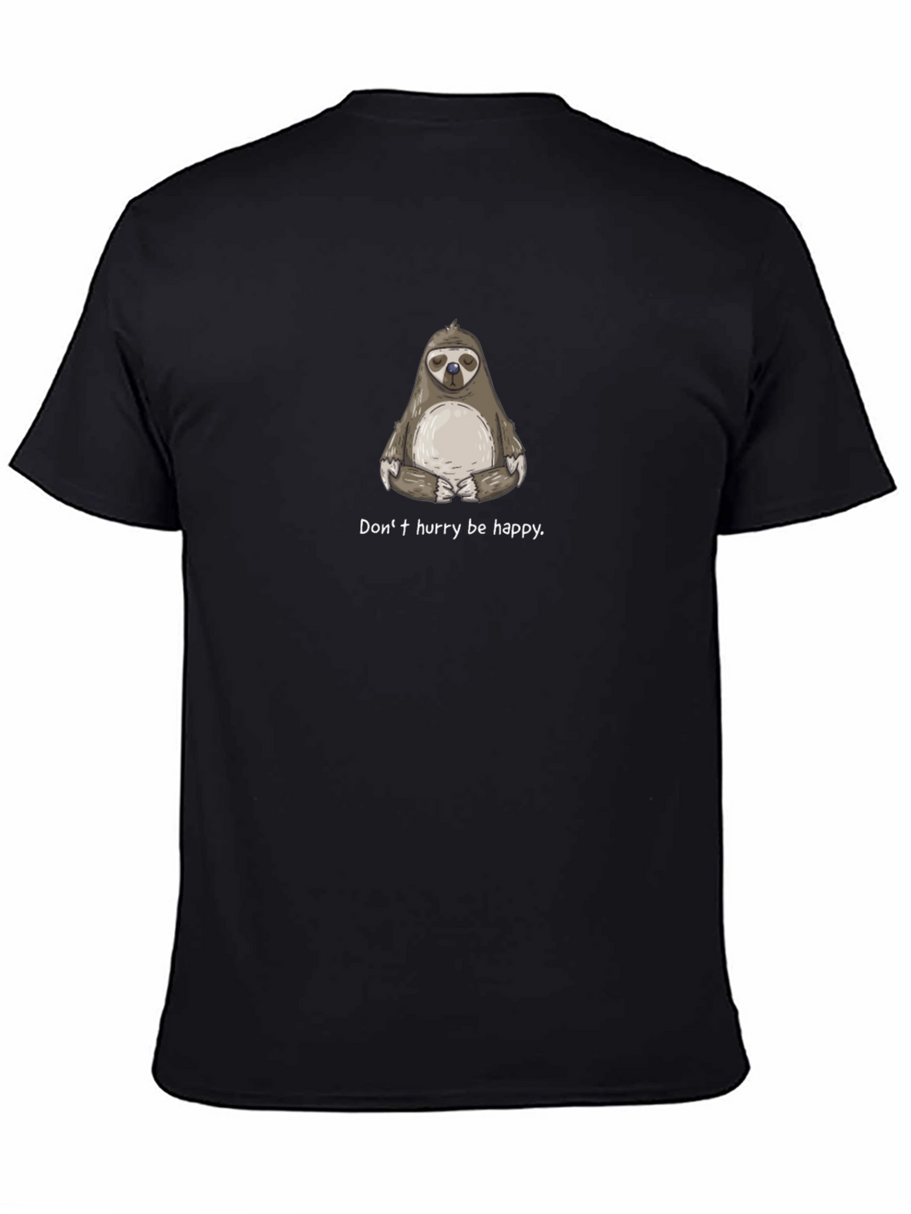 Relaxed Sloth T-Shirt - Dont Hurry Be Happy