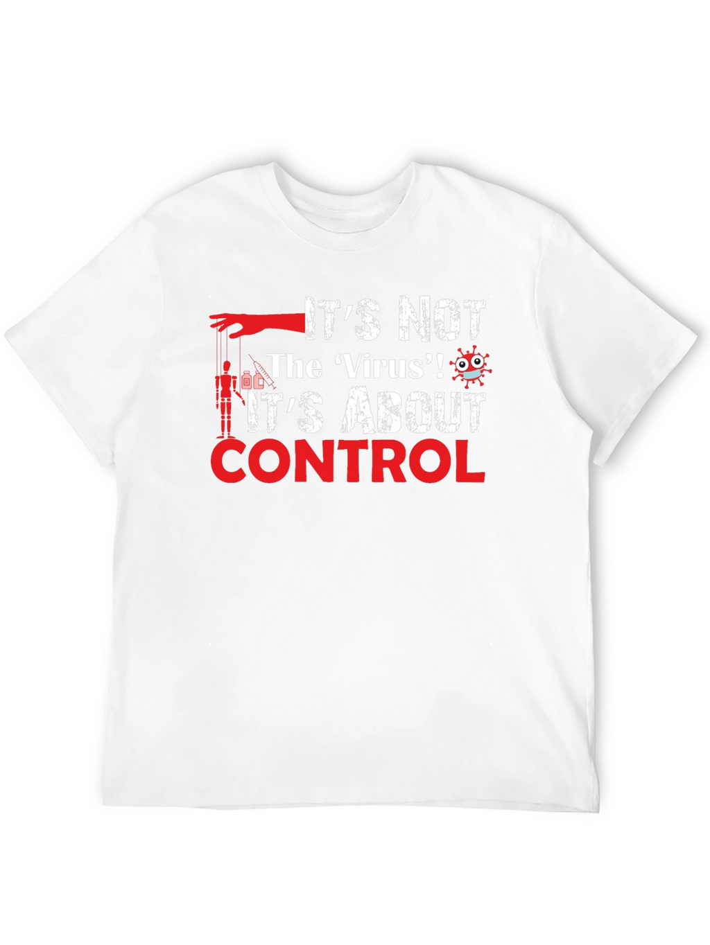 Control T-Shirt: Its Not the Virus