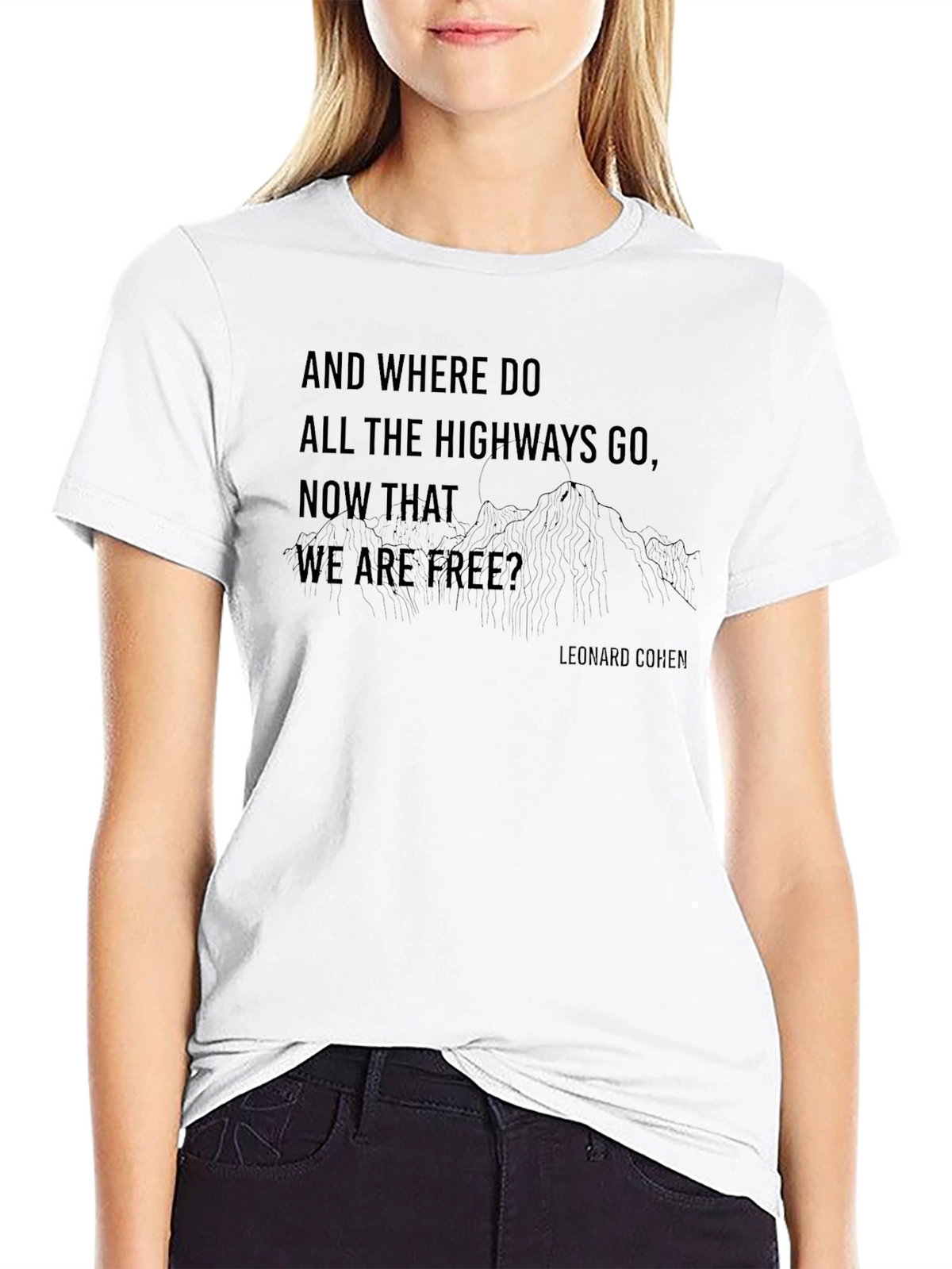 Leonard Cohen Quote T-Shirt