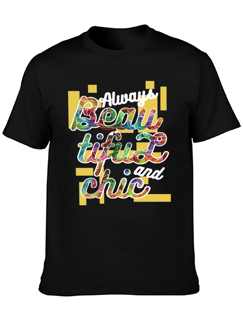 Always Beautiful and Chic Graphic Tee