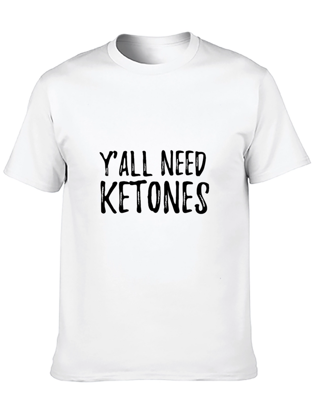 Yall Need Ketones T-Shirt - Funny Keto Diet Tee