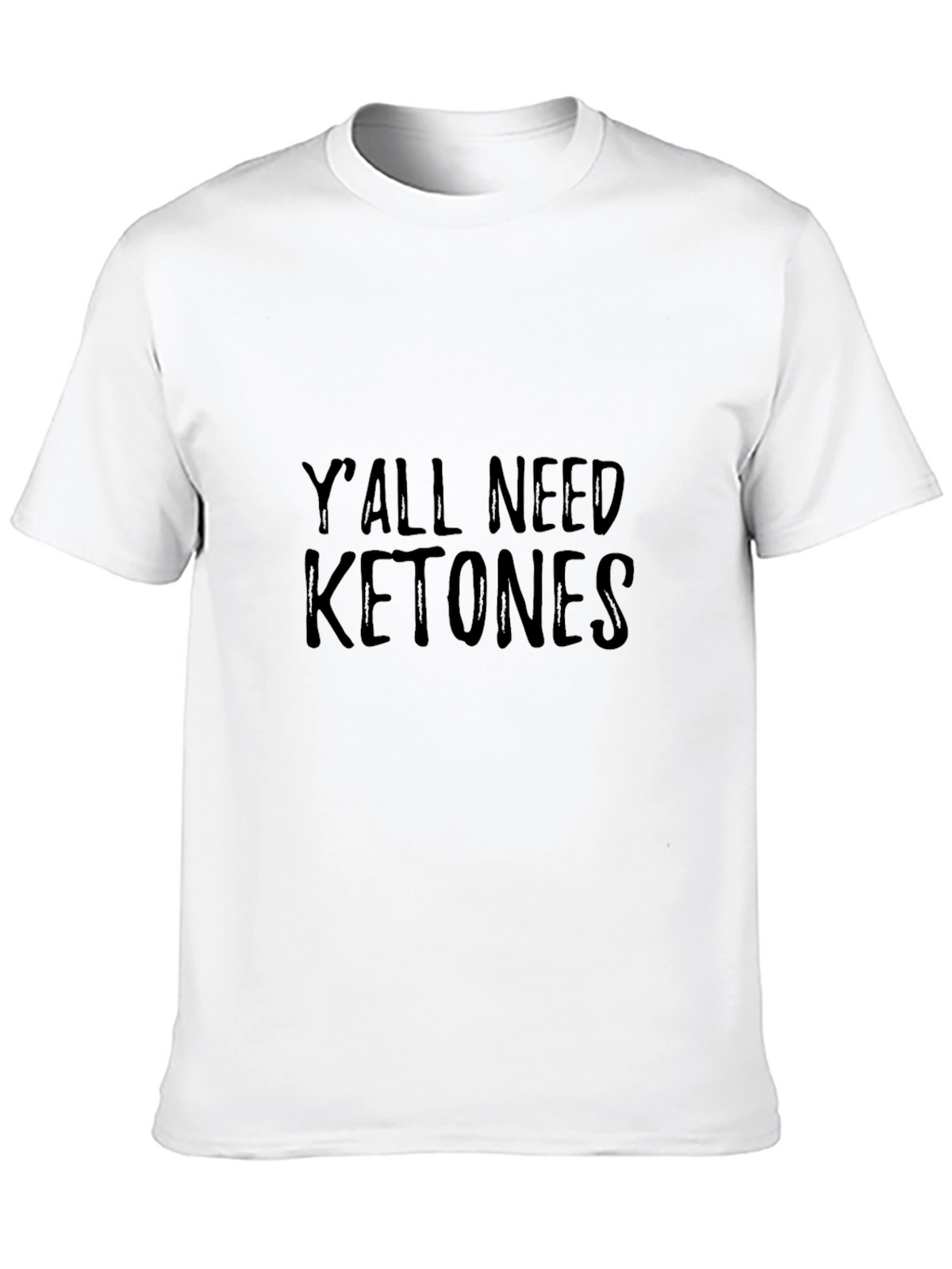 Yall Need Ketones T-Shirt - Funny Keto Diet Tee