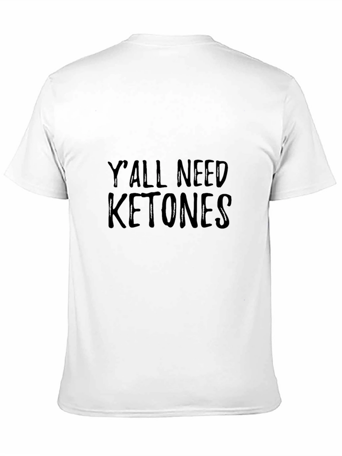 Yall Need Ketones T-Shirt - Funny Keto Diet Tee
