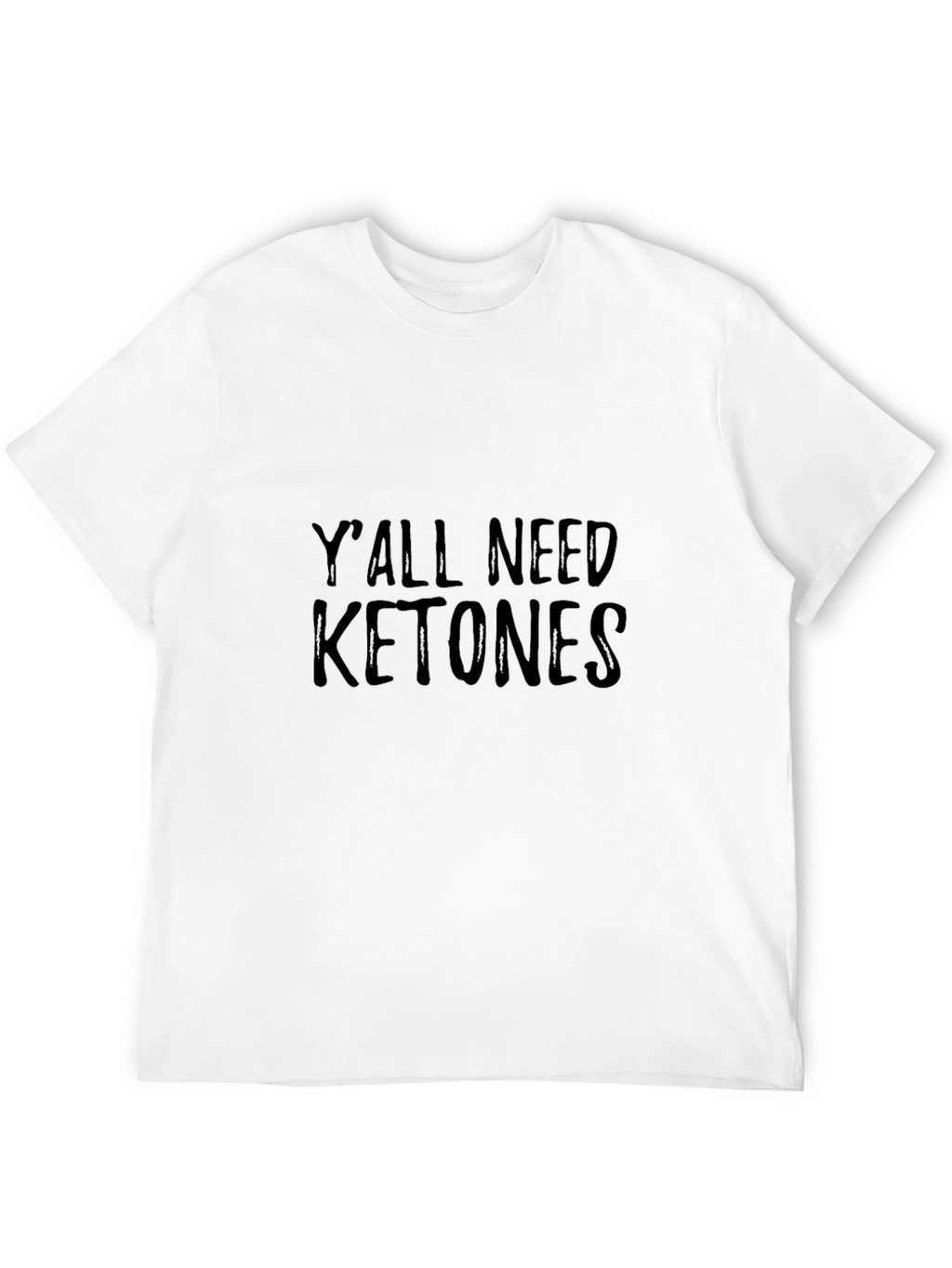 Yall Need Ketones T-Shirt - Funny Keto Diet Tee