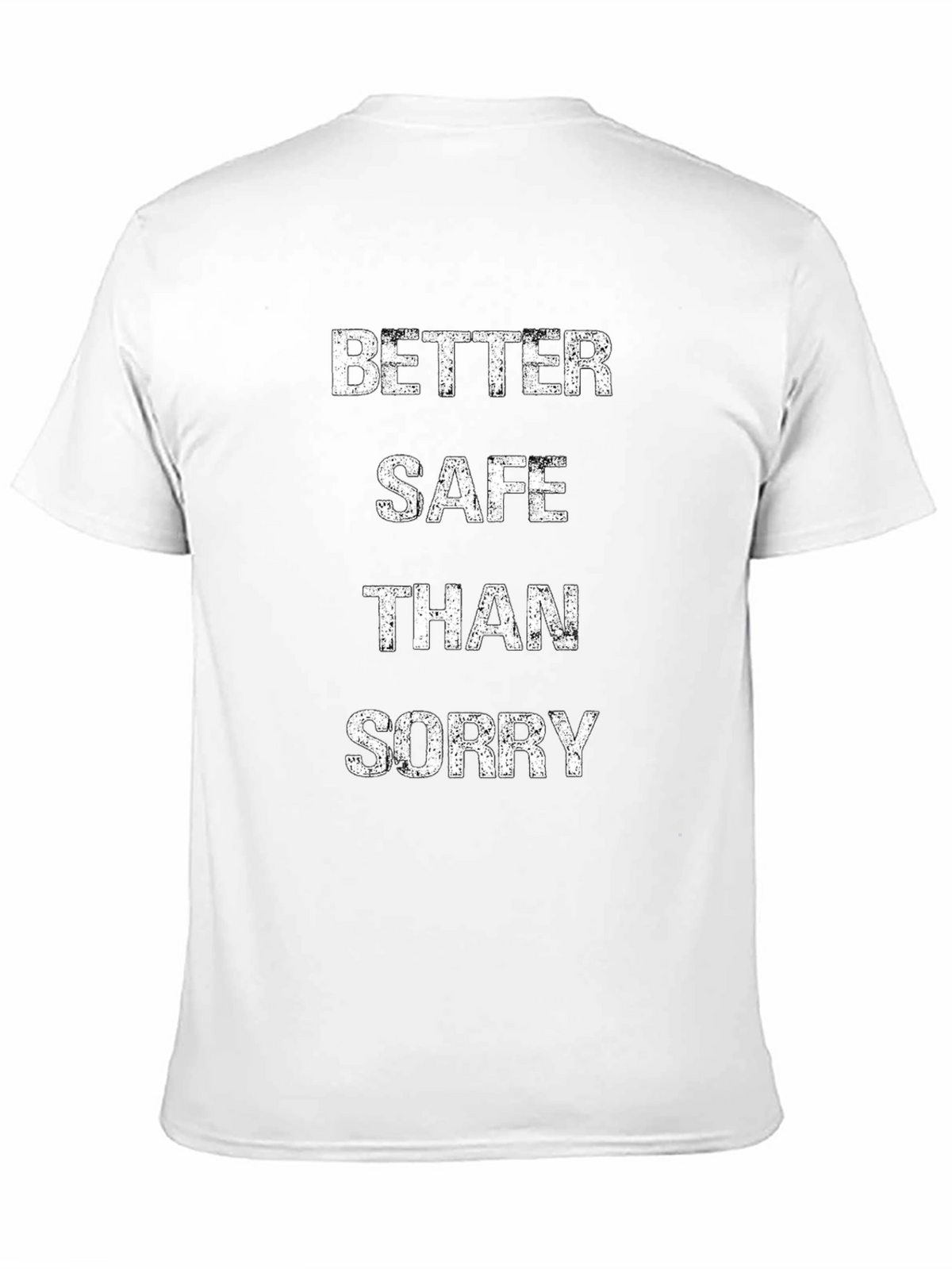 Better Safe Than Sorry Graphic Tee