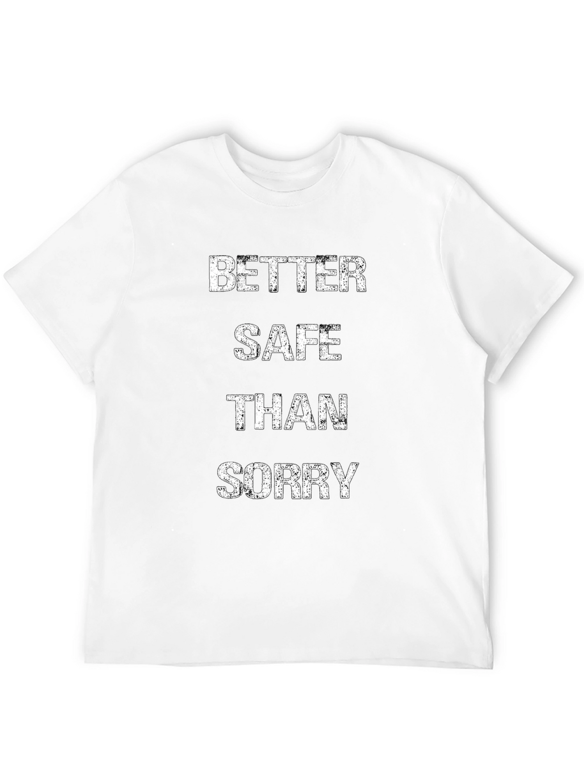 Better Safe Than Sorry Graphic Tee
