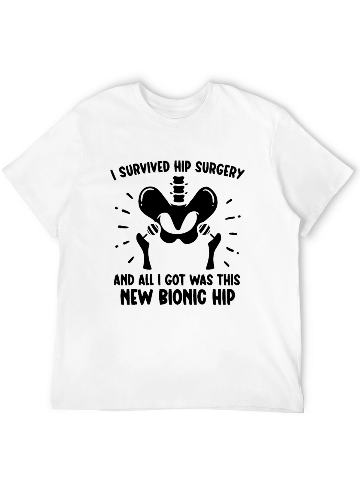 Hip Surgery Survivor Bionic Hip T-Shirt