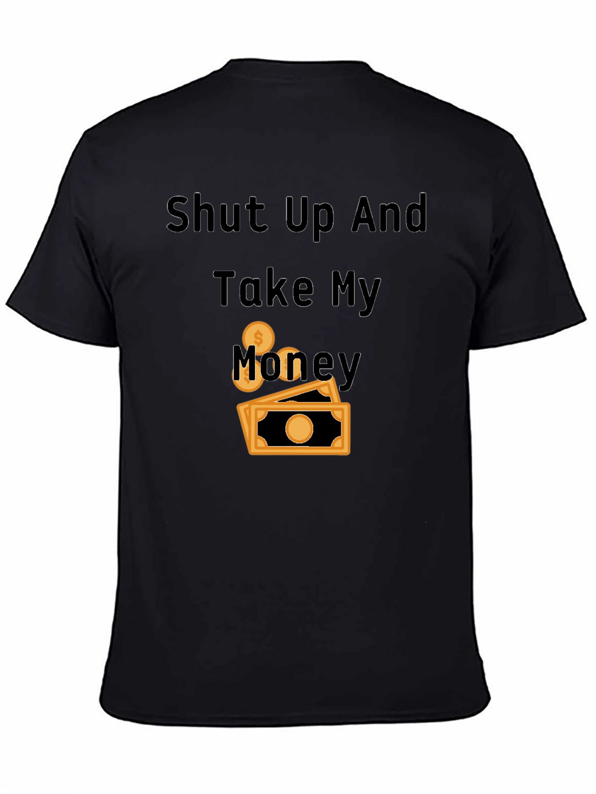 Shut Up and Take My Money Black T-Shirt