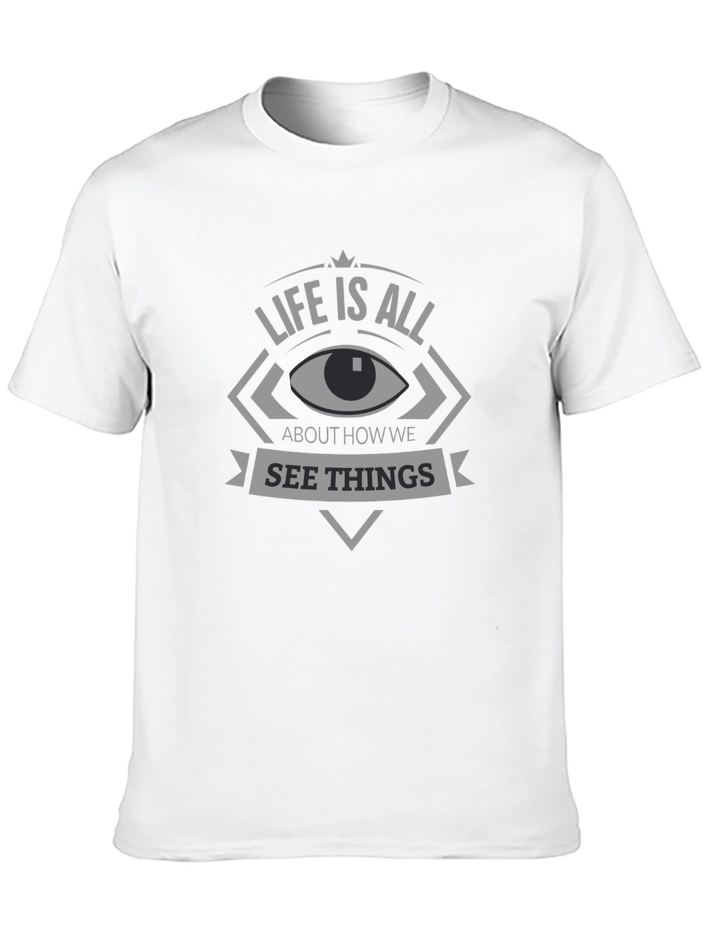 Life Is All About How We See Things T-Shirt