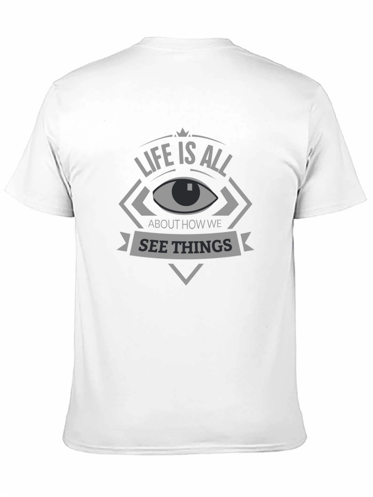 Life Is All About How We See Things T-Shirt
