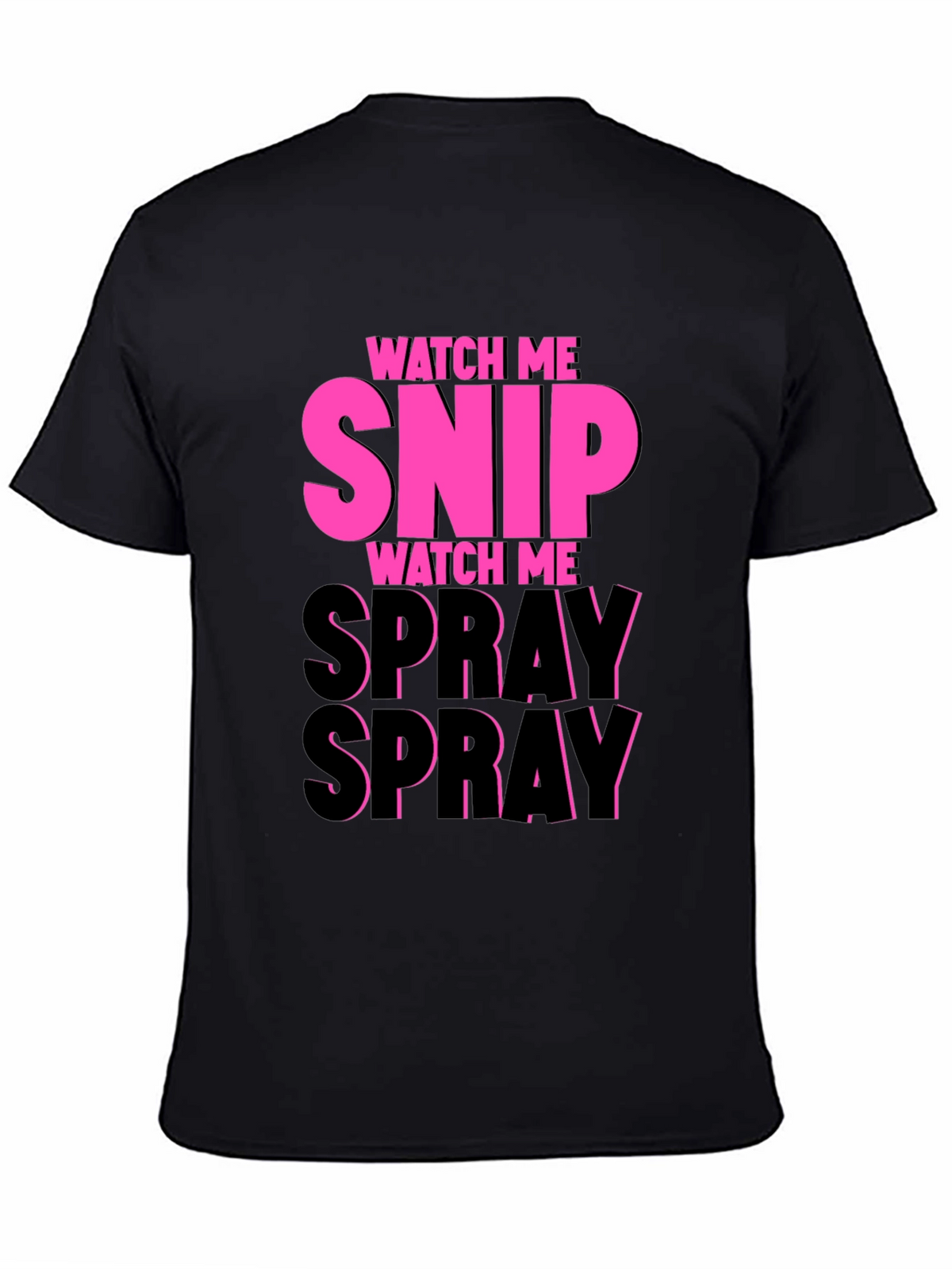 Watch Me Snip & Spray T-Shirt