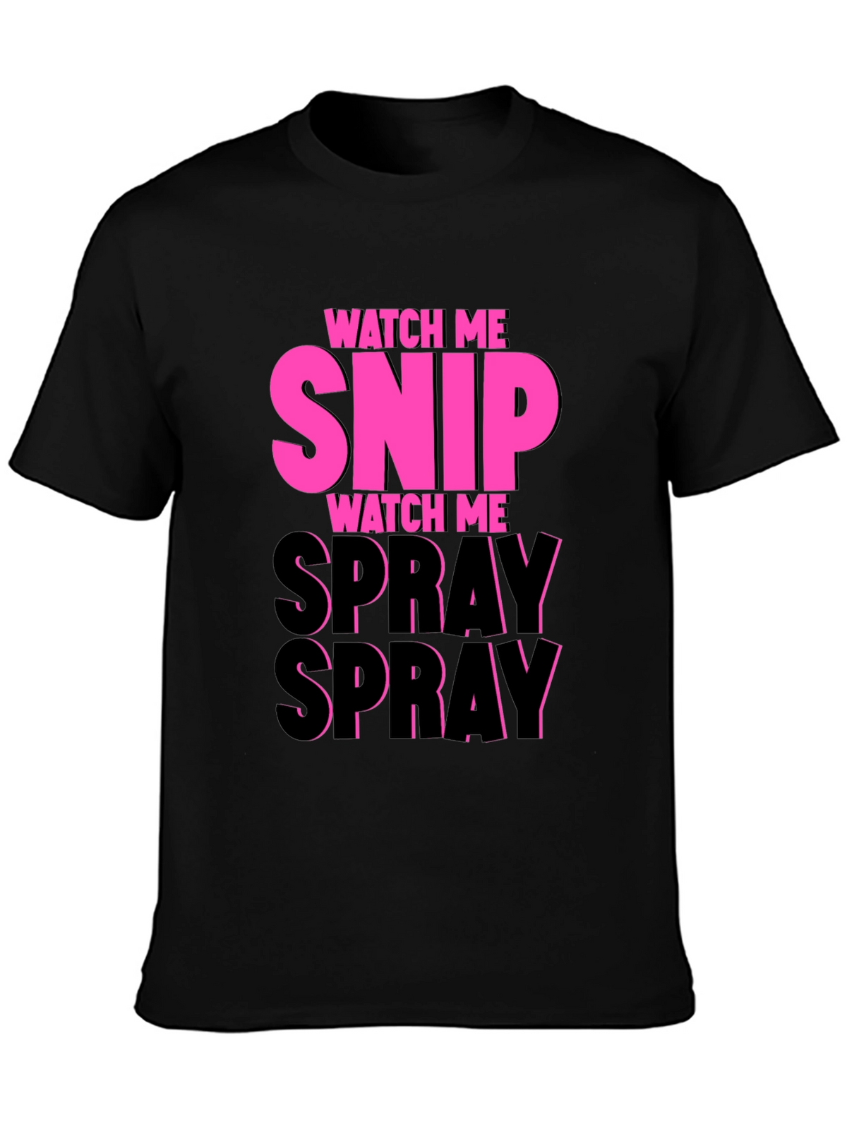 Watch Me Snip & Spray T-Shirt