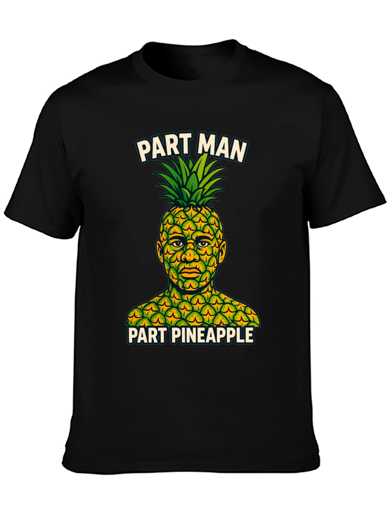 Part Man Part Pineapple T-Shirt - Funny Graphic Tee