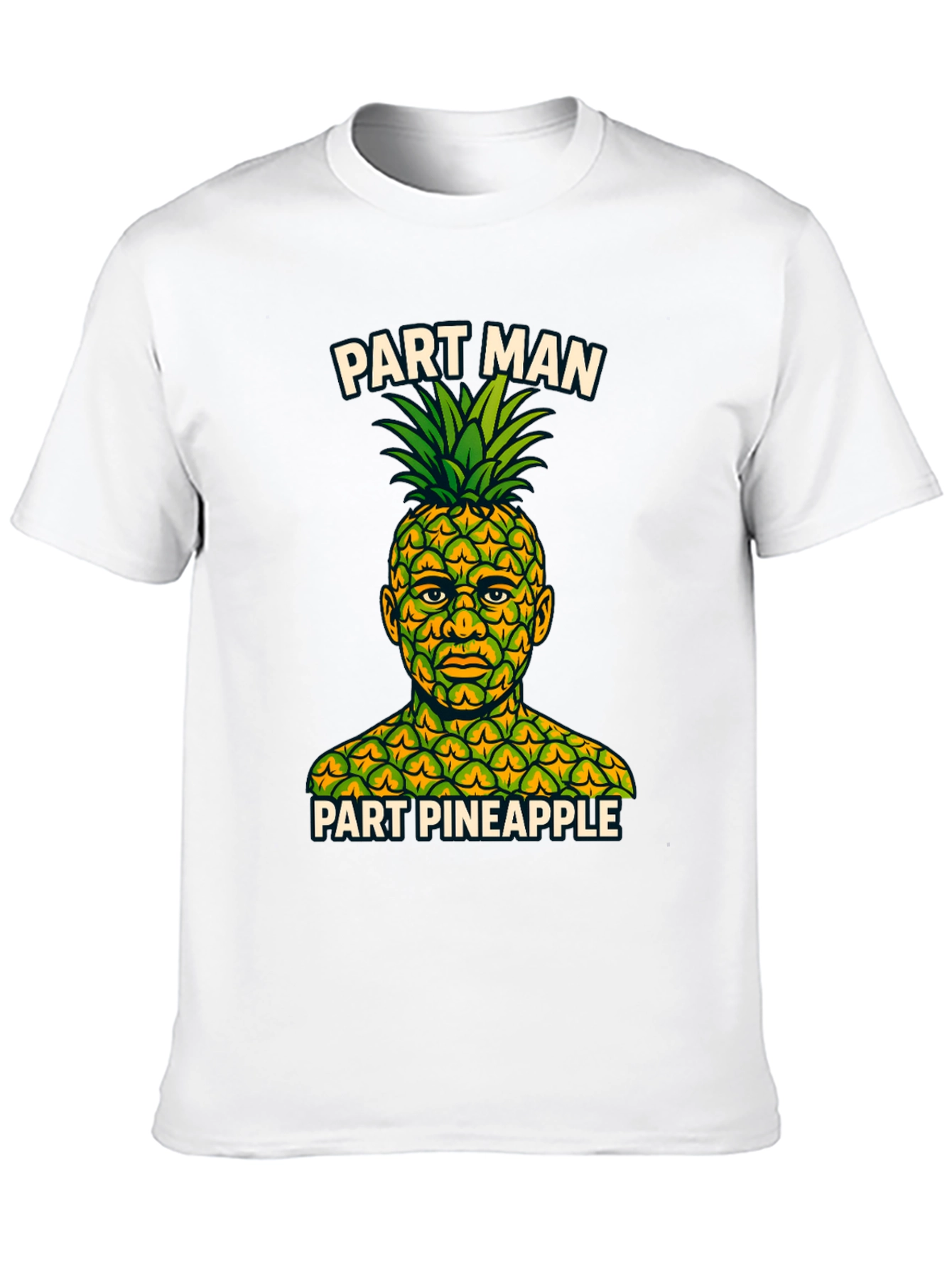 Part Man Part Pineapple T-Shirt - Funny Graphic Tee