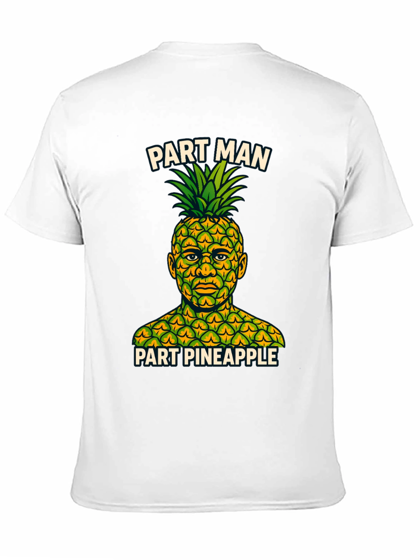 Part Man Part Pineapple T-Shirt - Funny Graphic Tee
